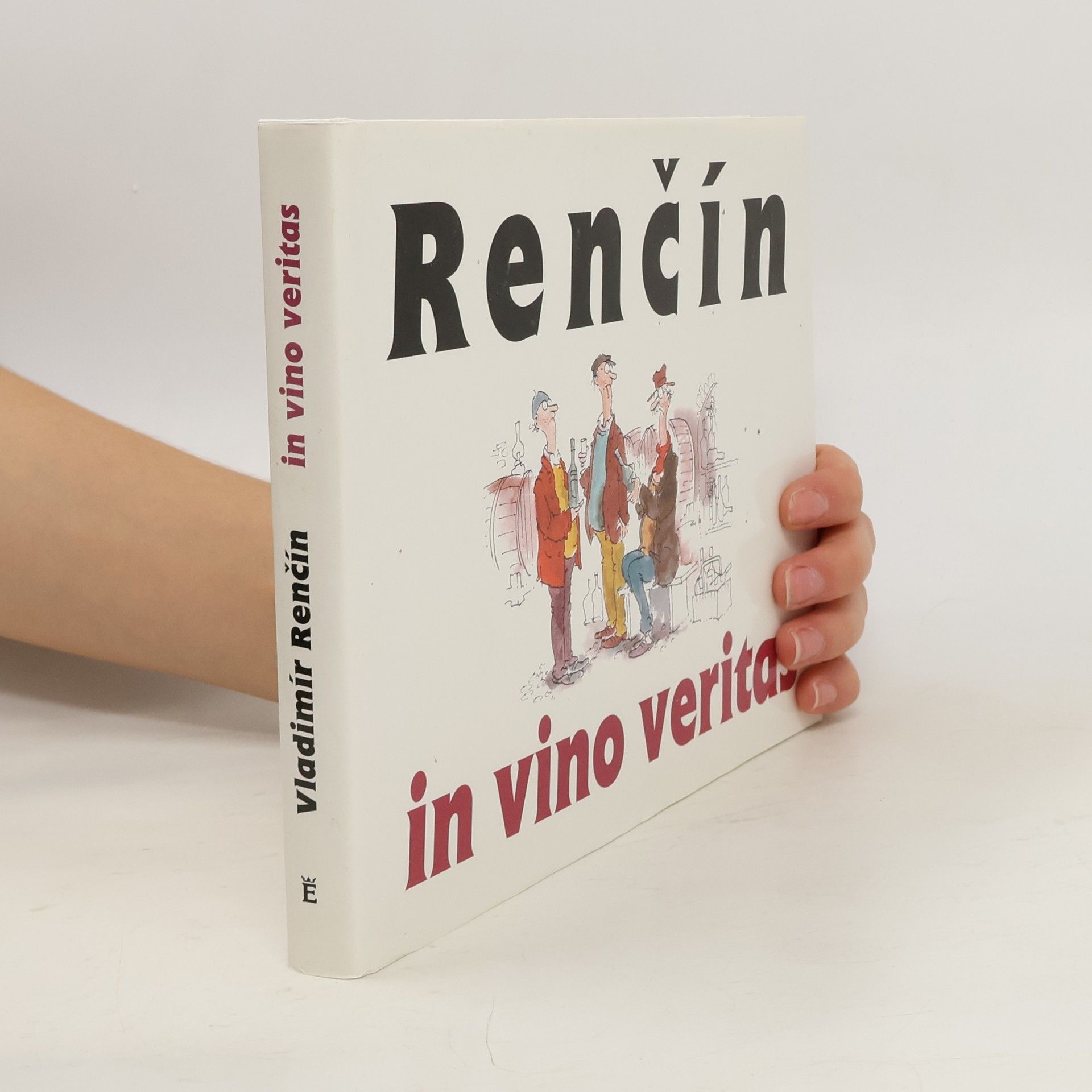 Vladimír Renčín Renčín. In vino veritas In vino veritas