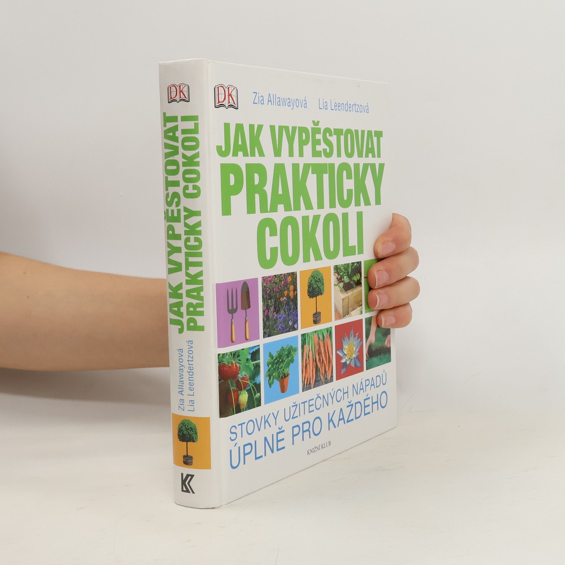 Zia Allaway Jak vypěstovat prakticky cokoli