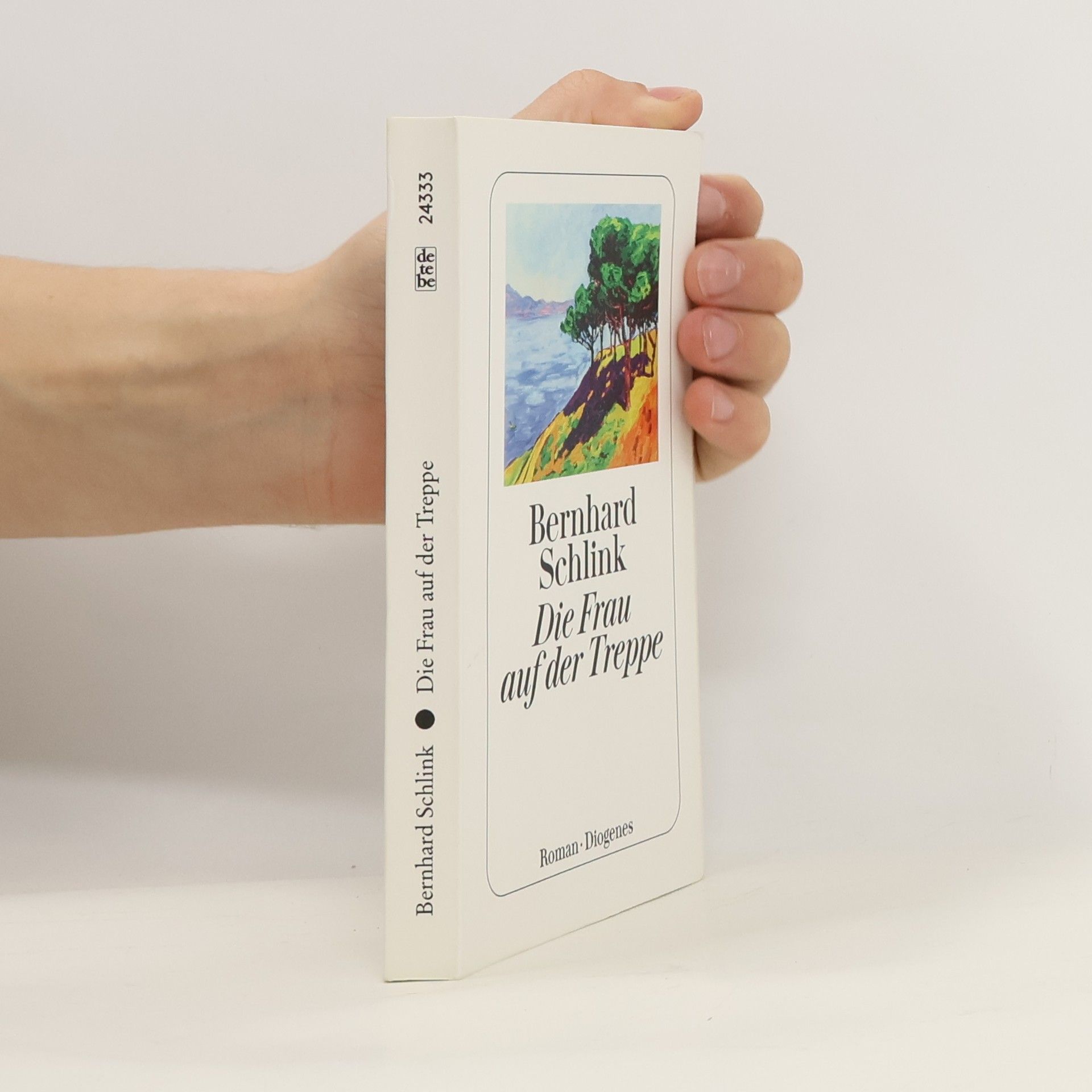 Bernhard Schlink Die Frau auf der Treppe : Roman