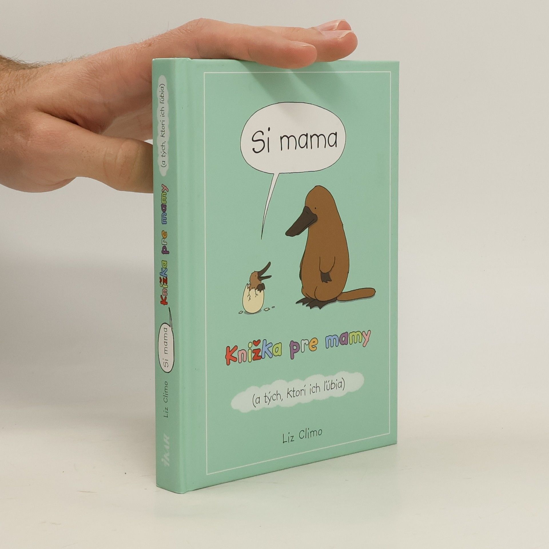 Liz Climo Knižka pre mamy (a tých, ktorí ich l'úbia)