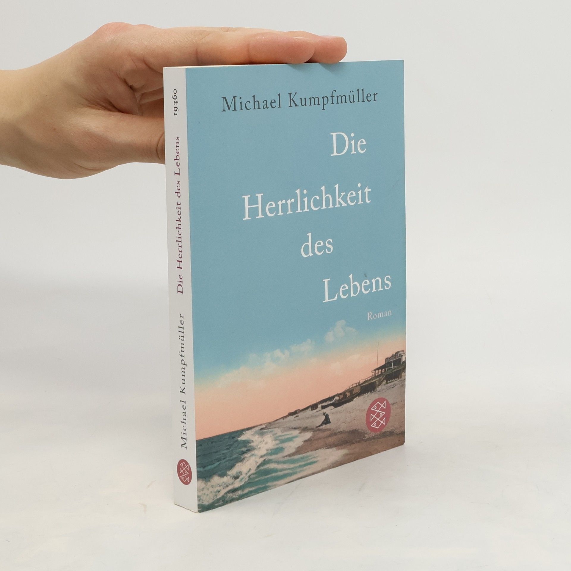 Michael Kumpfmüller Die Herrlichkeit des Lebens