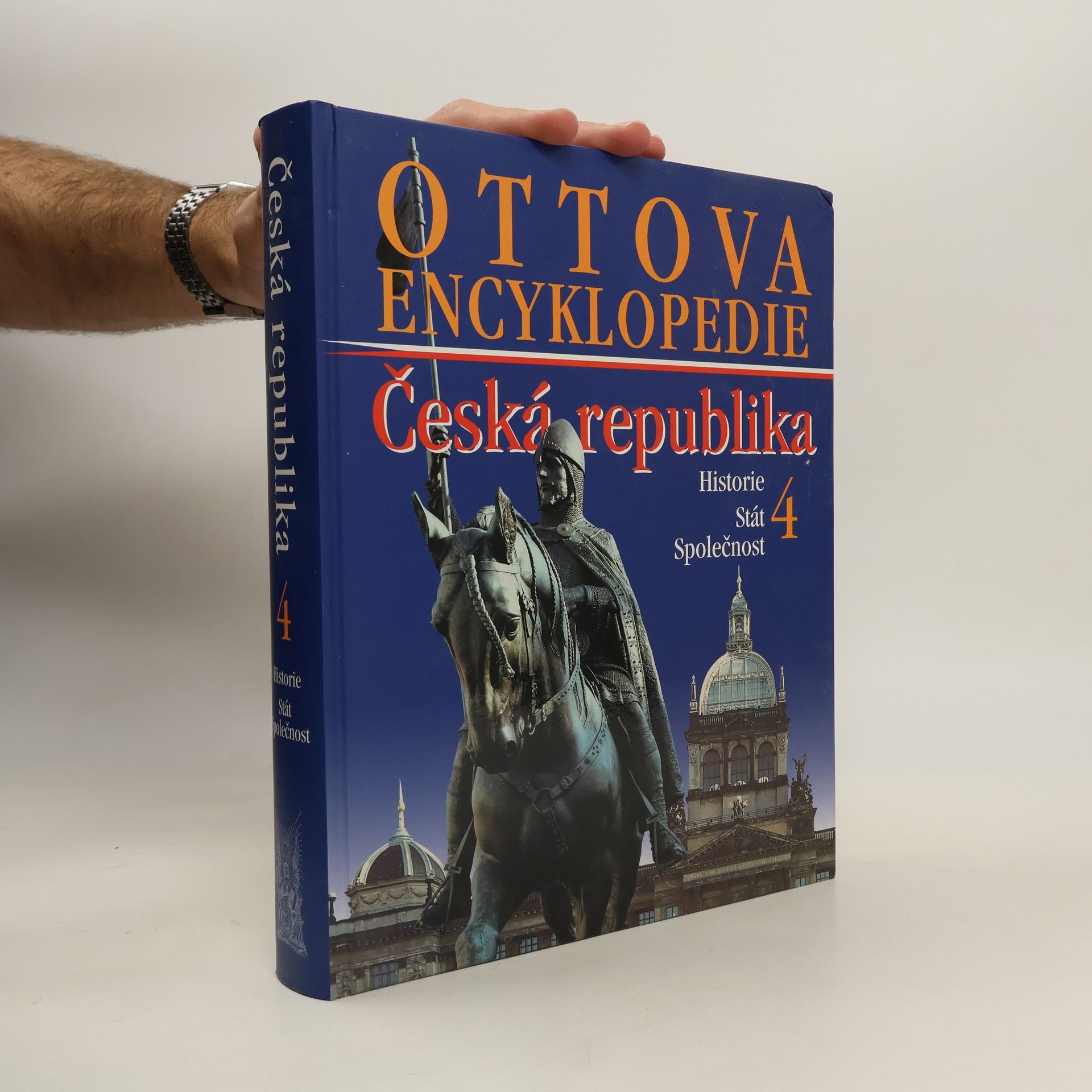 Collectif d'auteurs Ottova encyklopedie. Česká republika 4. Historie, stát, společnost
