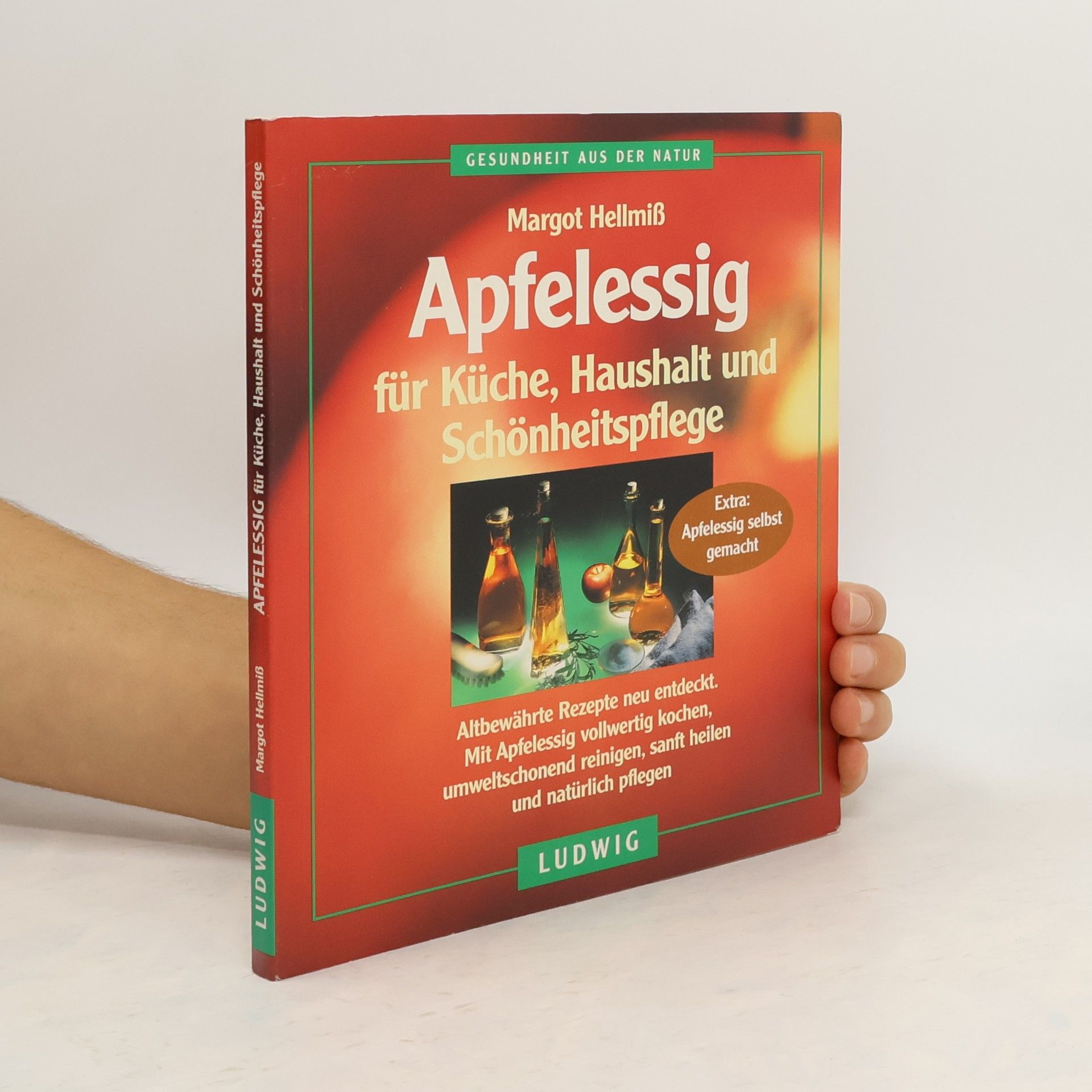 Margot Hellmiß Apfelessig für Küche, Haushalt und Schönheitspflege