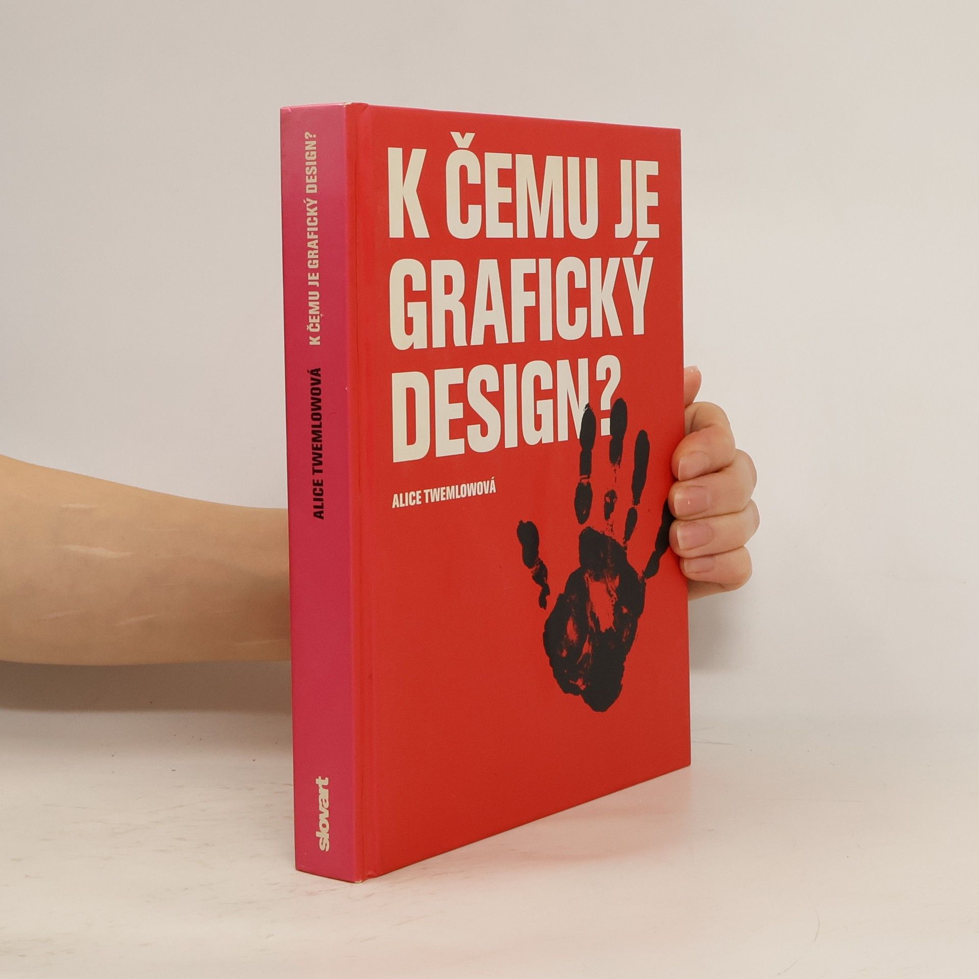 Alice Twemlow K čemu je grafický design?