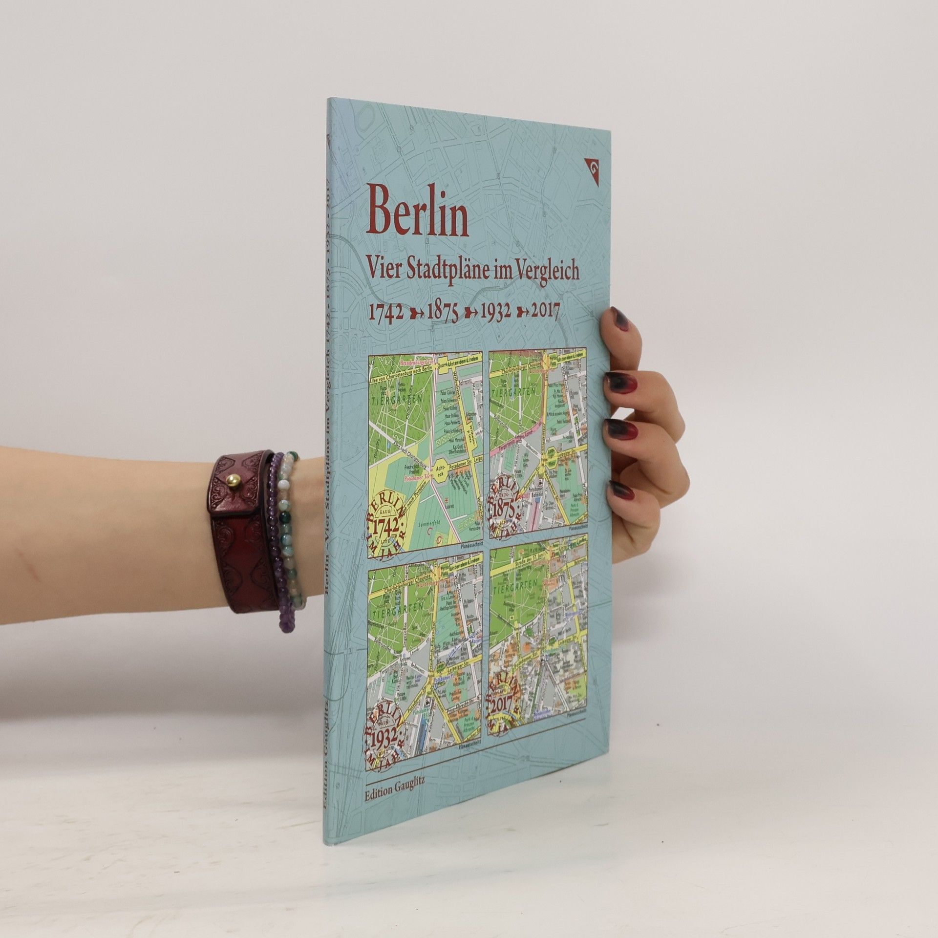 Berlin, Vier Stadtpläne im Vergleich, 1742, 1875, 1932, 2017