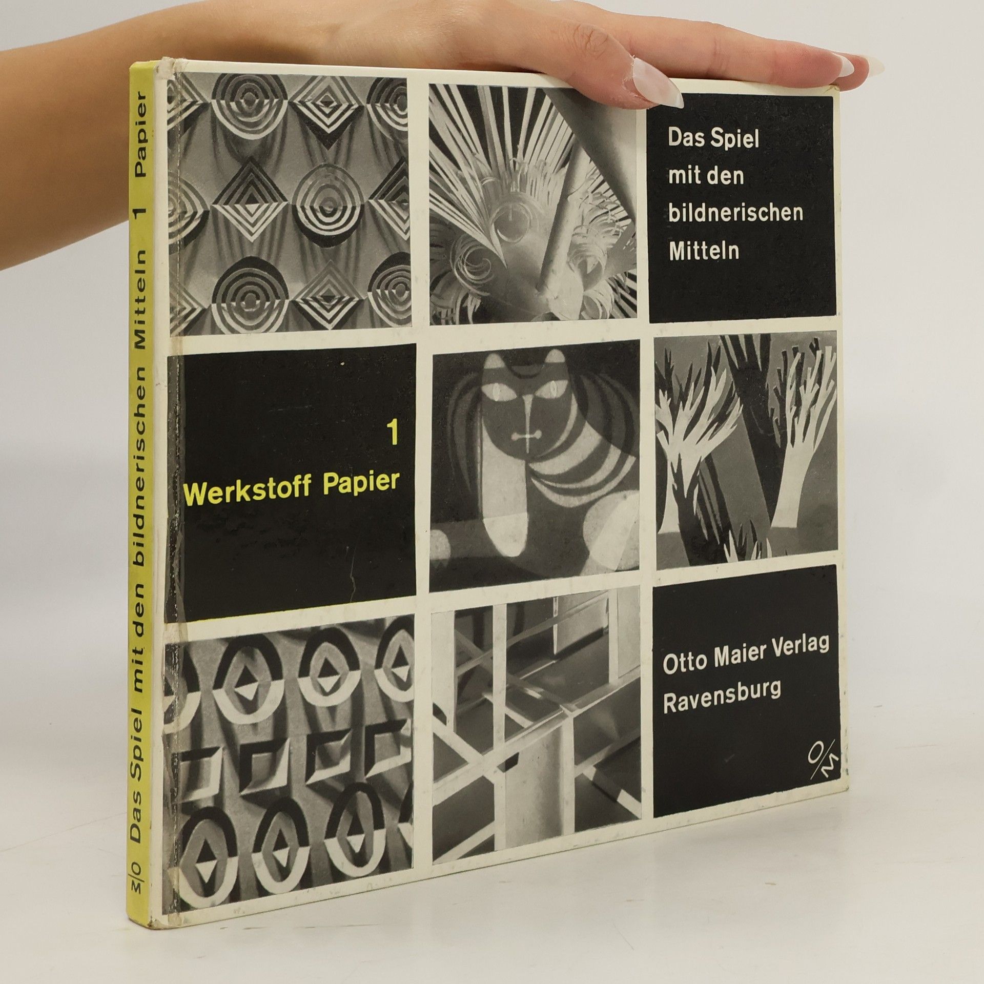 Various authors Das Spiel mit den bildnerischen Mitteln 1. Werkstoff Papier