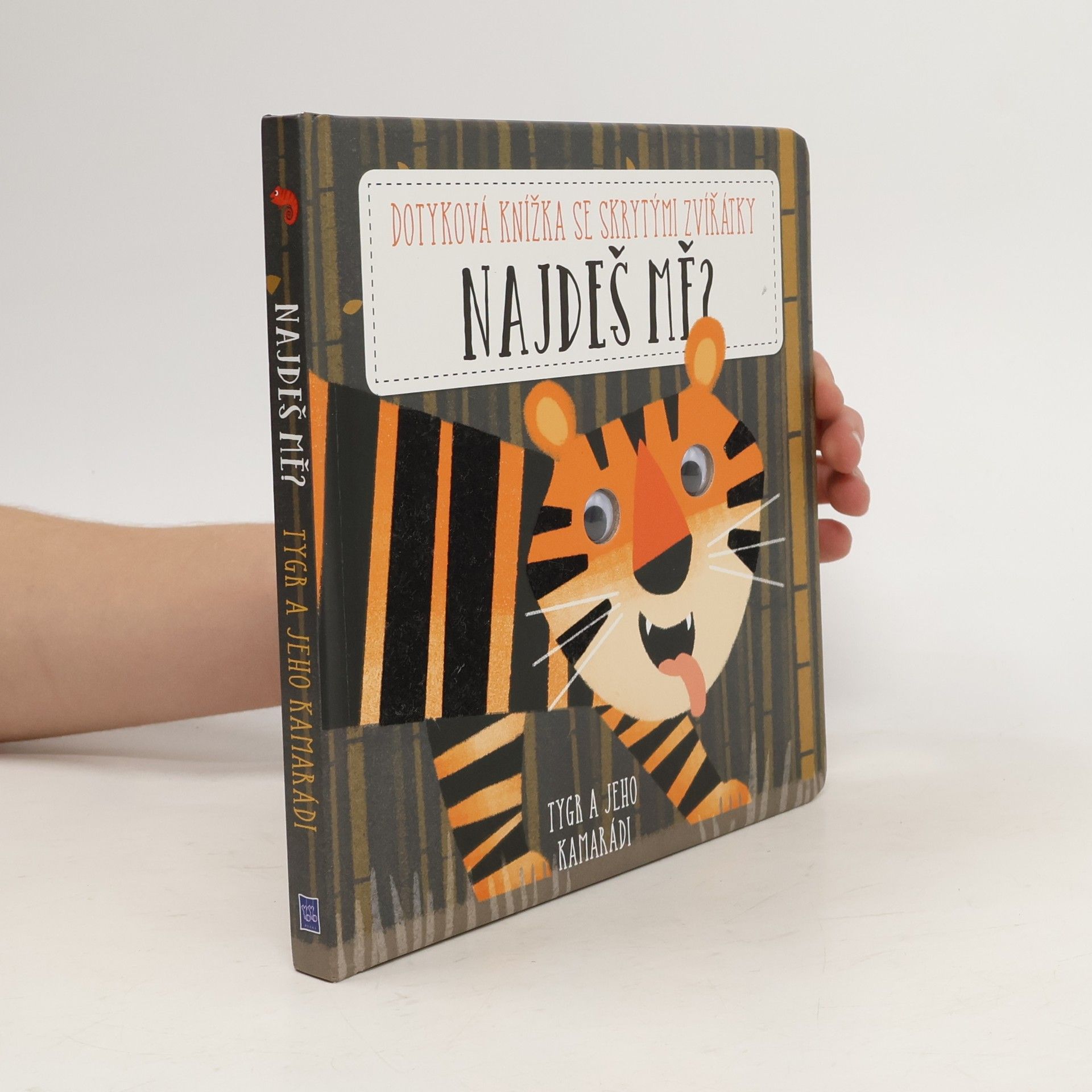 Tygr a jeho kamarádi : dotyková knížka se skrytými zvířátky