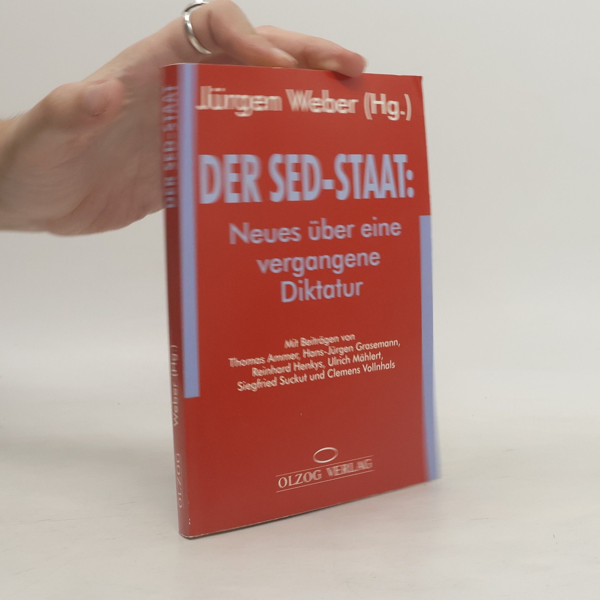 Jürgen Weber Der SED-Staat: Neues über eine vergangene Diktatur