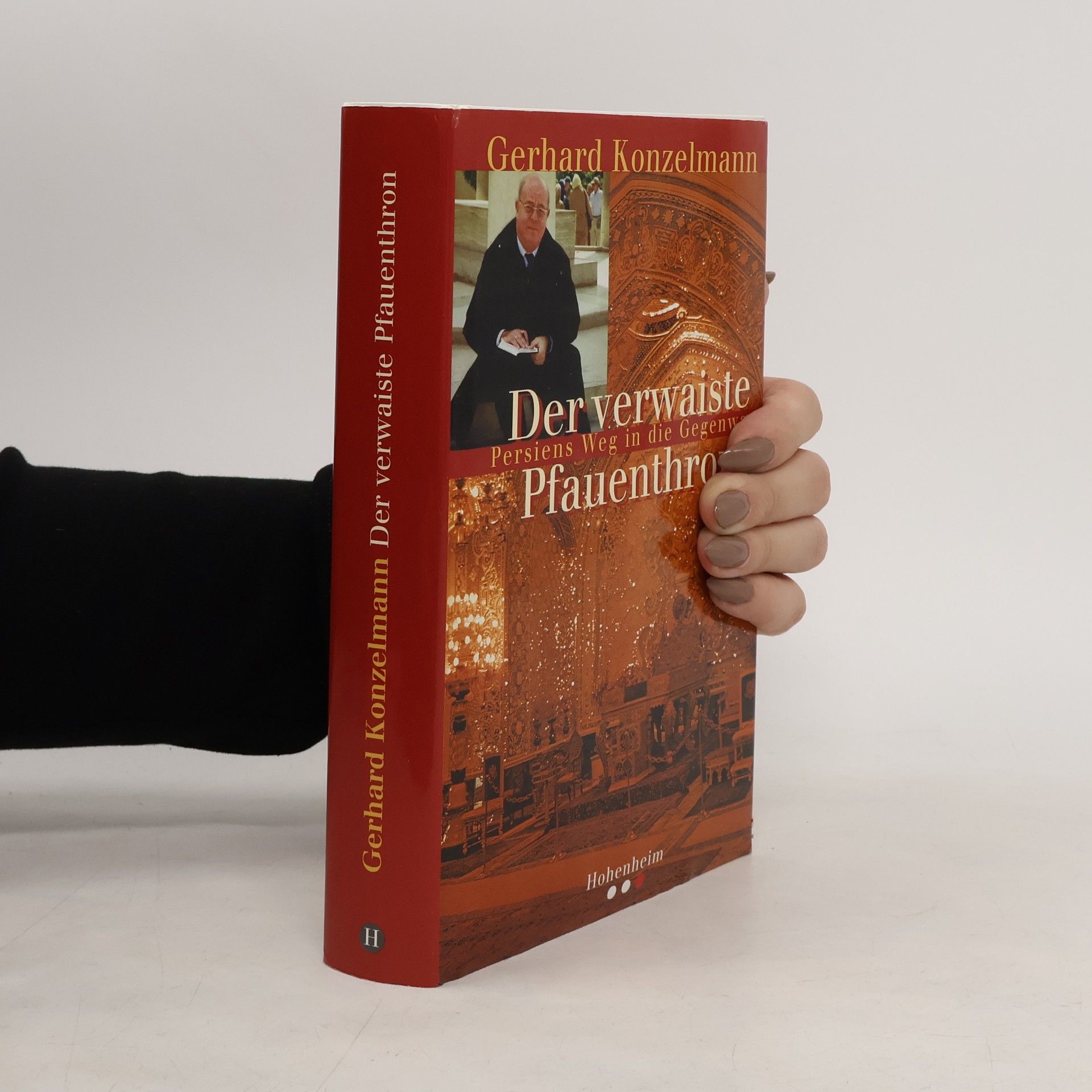 Der verwaiste Pfauenthron : Persiens Weg in die Gegenwart