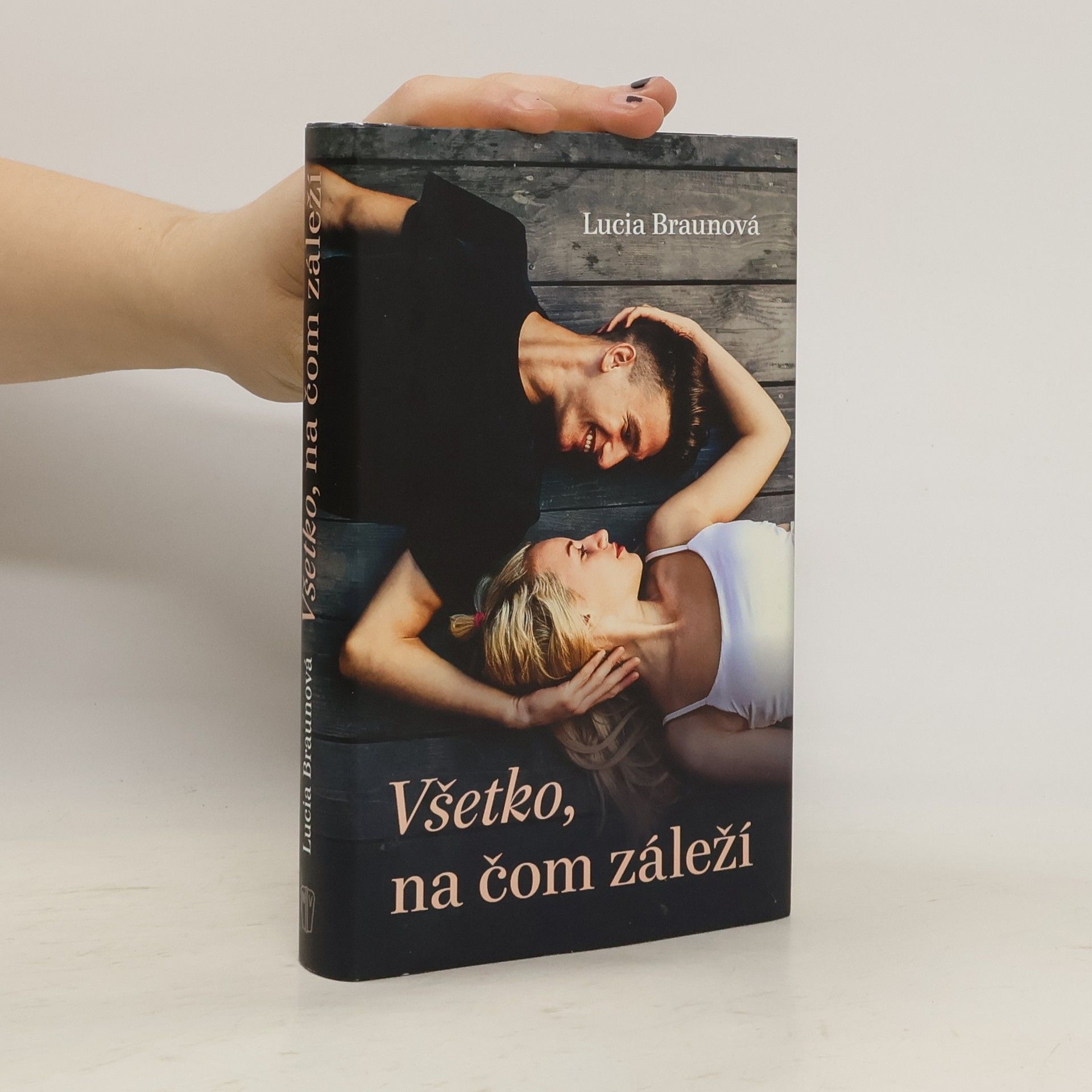 Lucia Braunová Všetko, na čom záleží