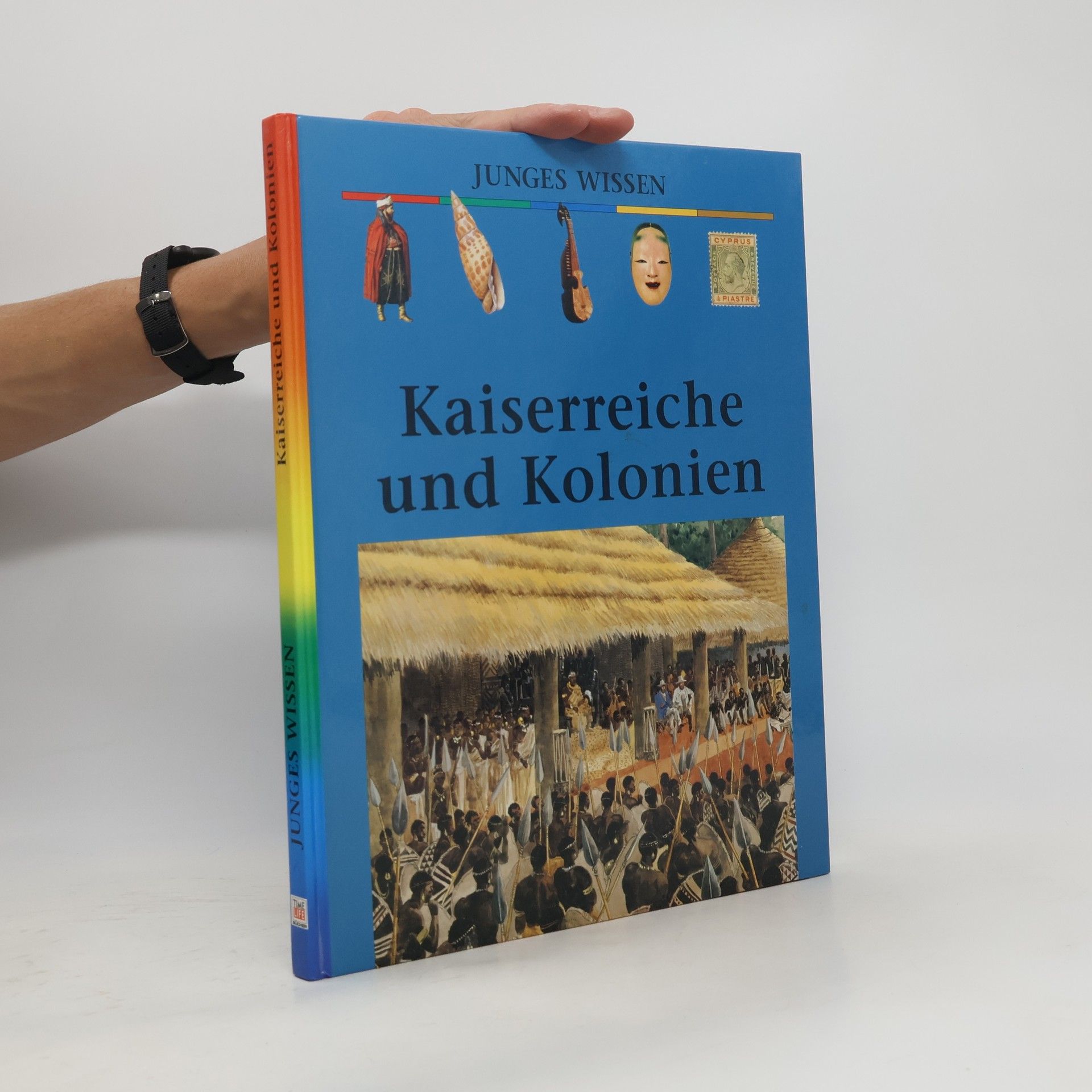 Junges Wissen Kaiserreiche und Kolonien