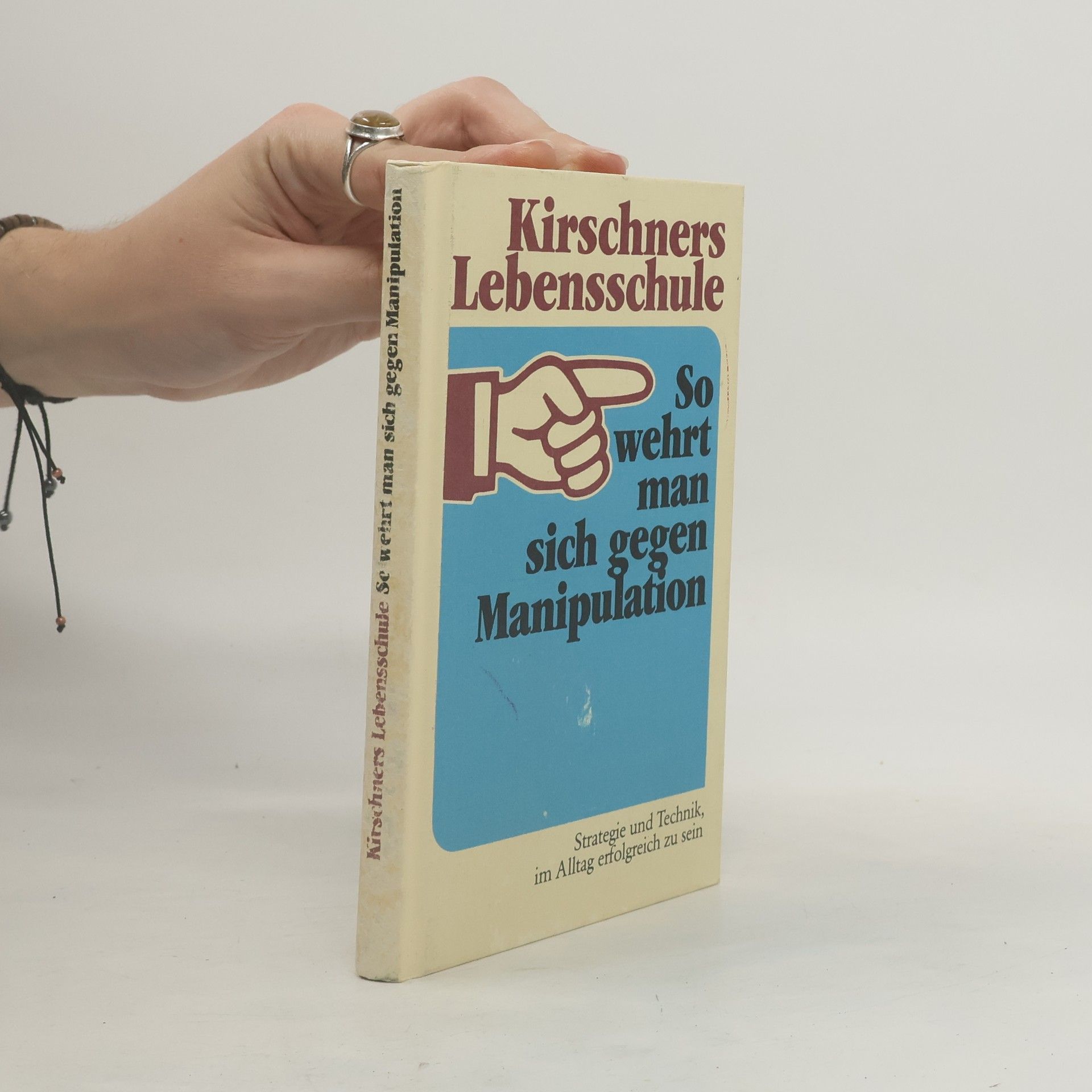 Josef Kirschner Kirschners Lebensschule. So wehrt man sich gegen Manipulation