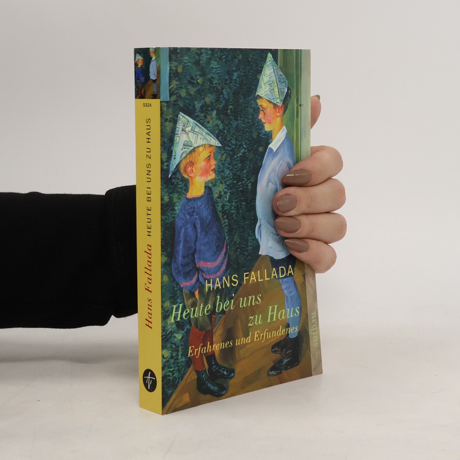 Hans Fallada Heute bei uns zu Haus