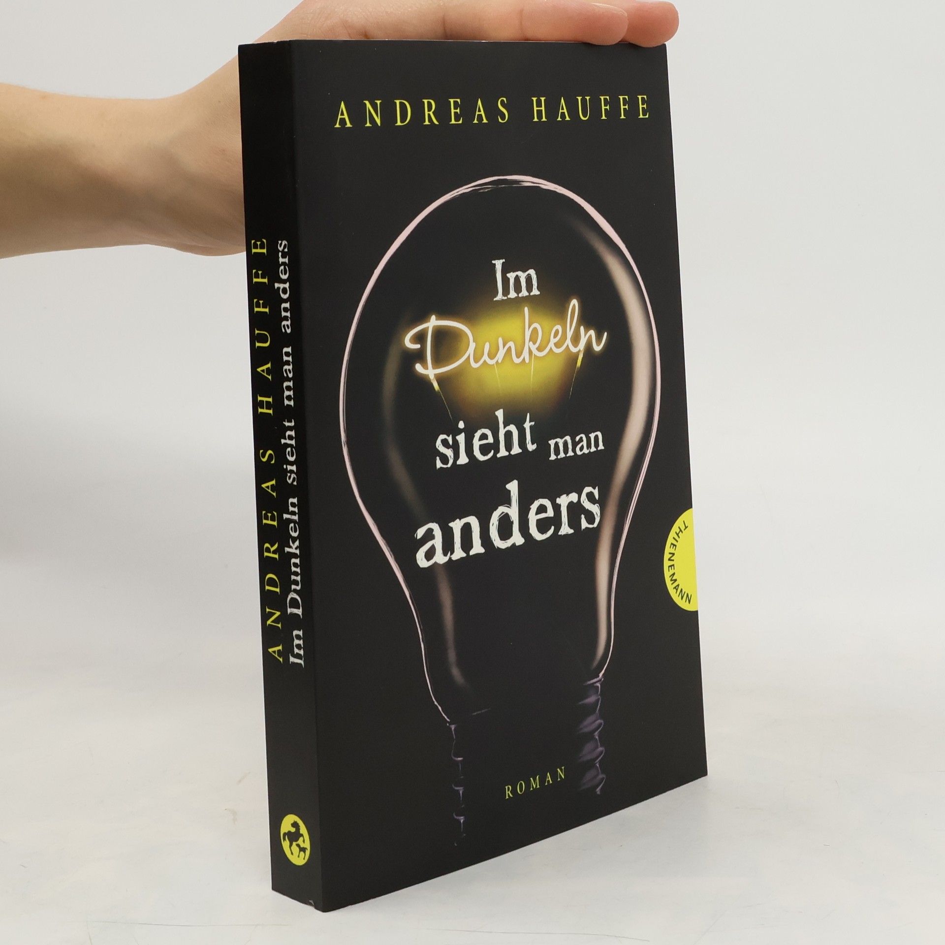 Andreas Hauffe Im Dunkeln sieht man anders