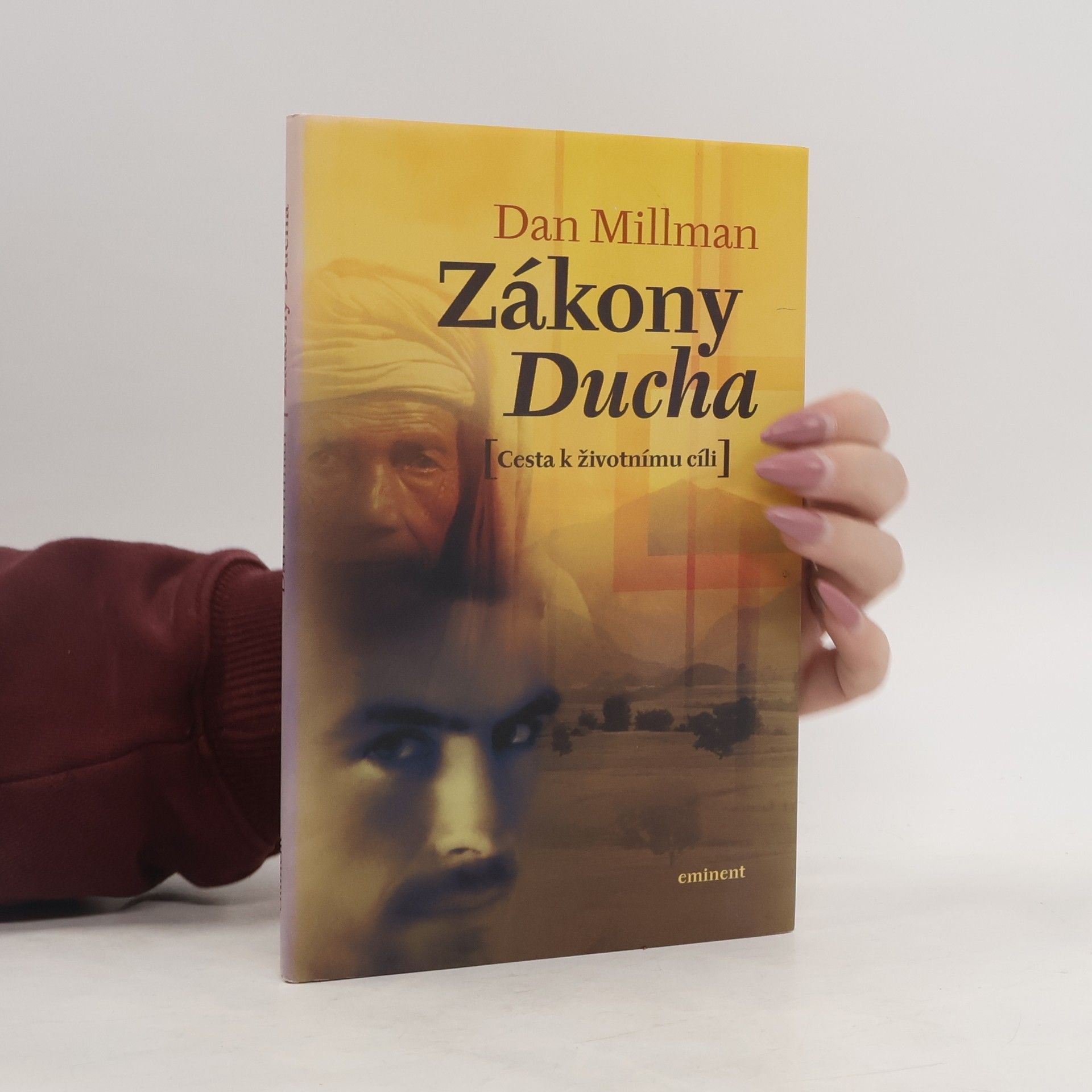 Dan Millman Zákony Ducha: Cesta k životnímu cíli