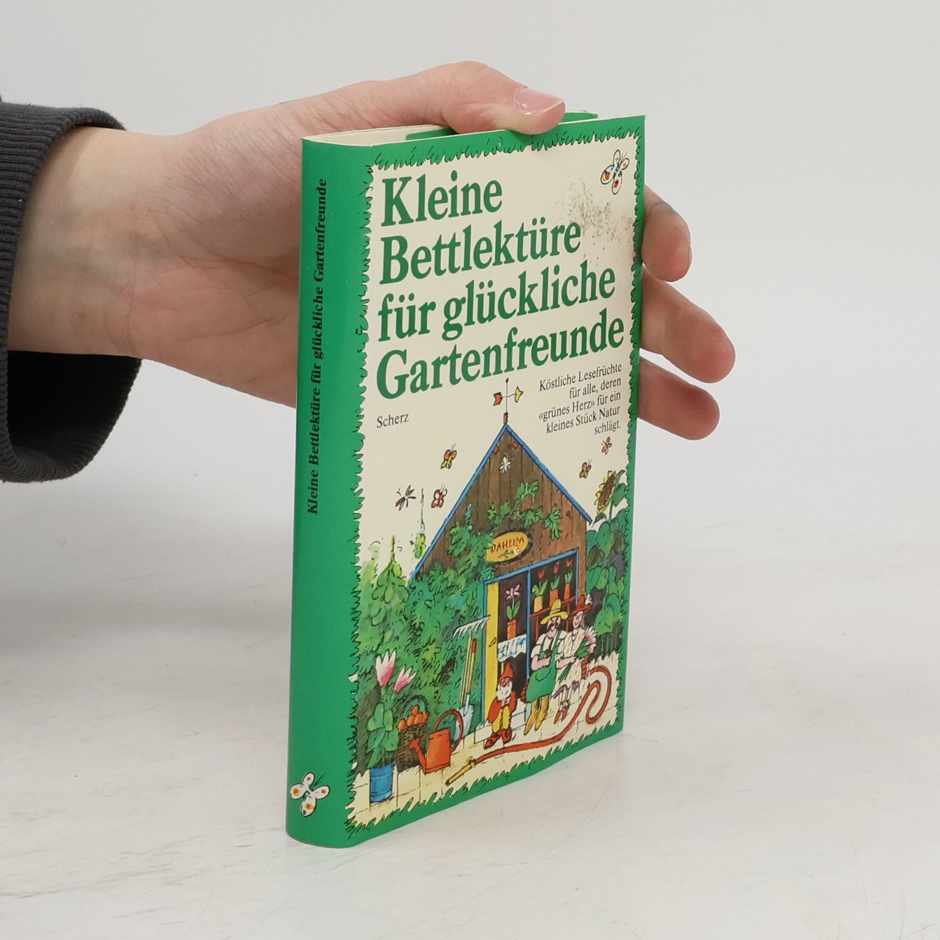 Katharina Steiner Kleine Bettlektüre für glückliche Gartenfreunde