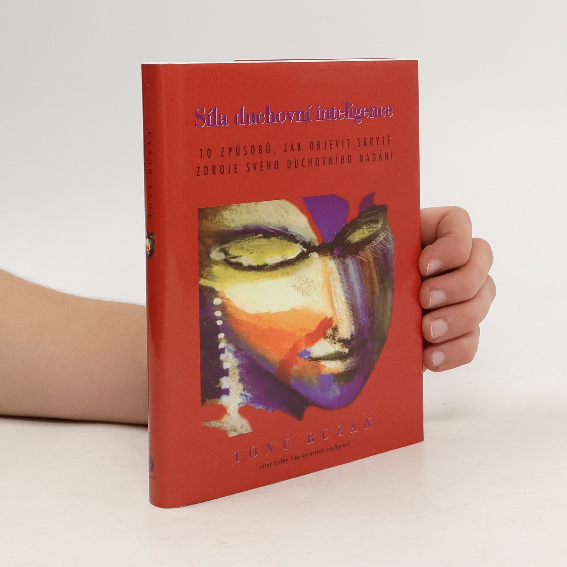 Tony Buzan Síla duchovní inteligence : 10 cest k pramenům našeho duchovního nadání