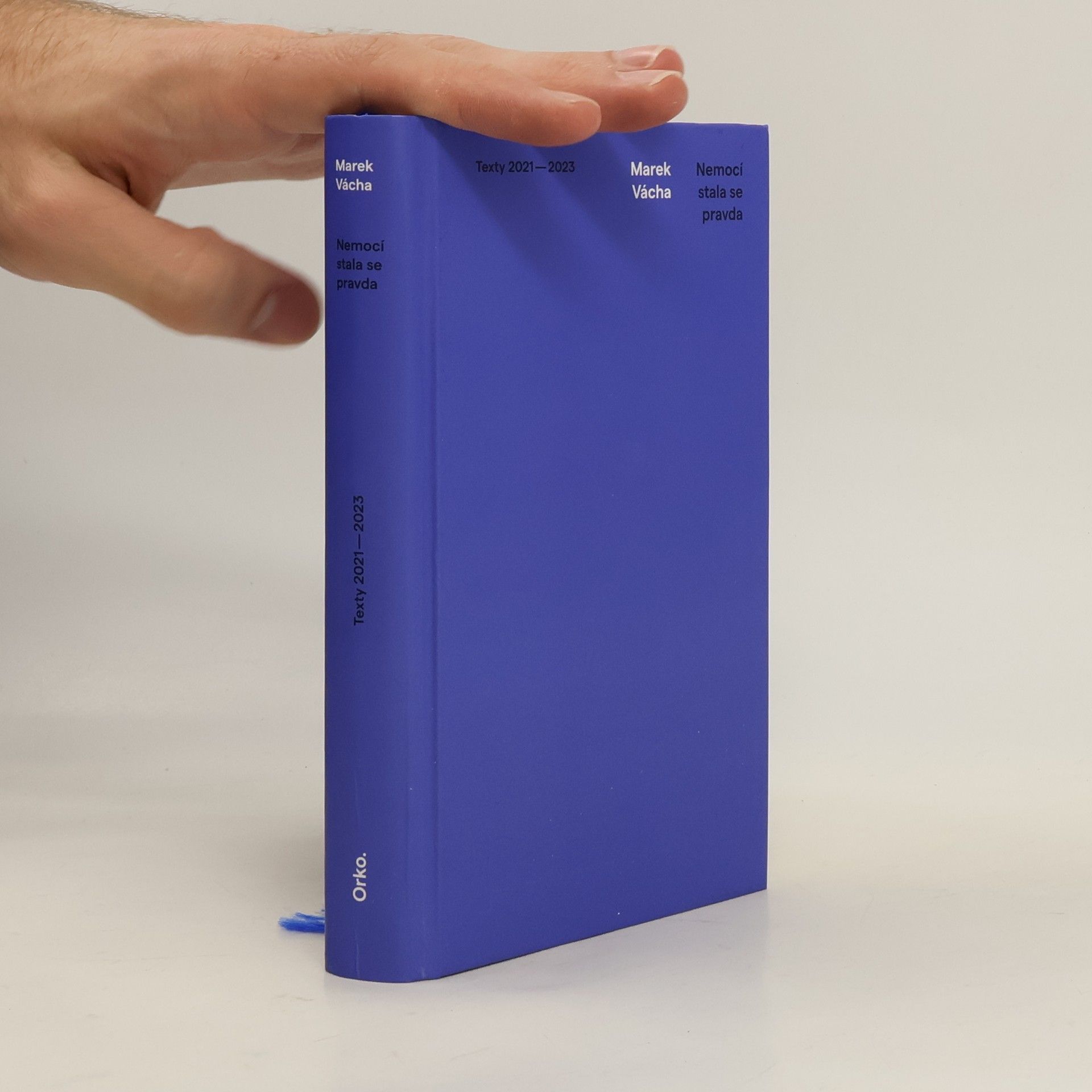 Marek Orko Vácha Nemocí se stala pravda : texty 2021-2023