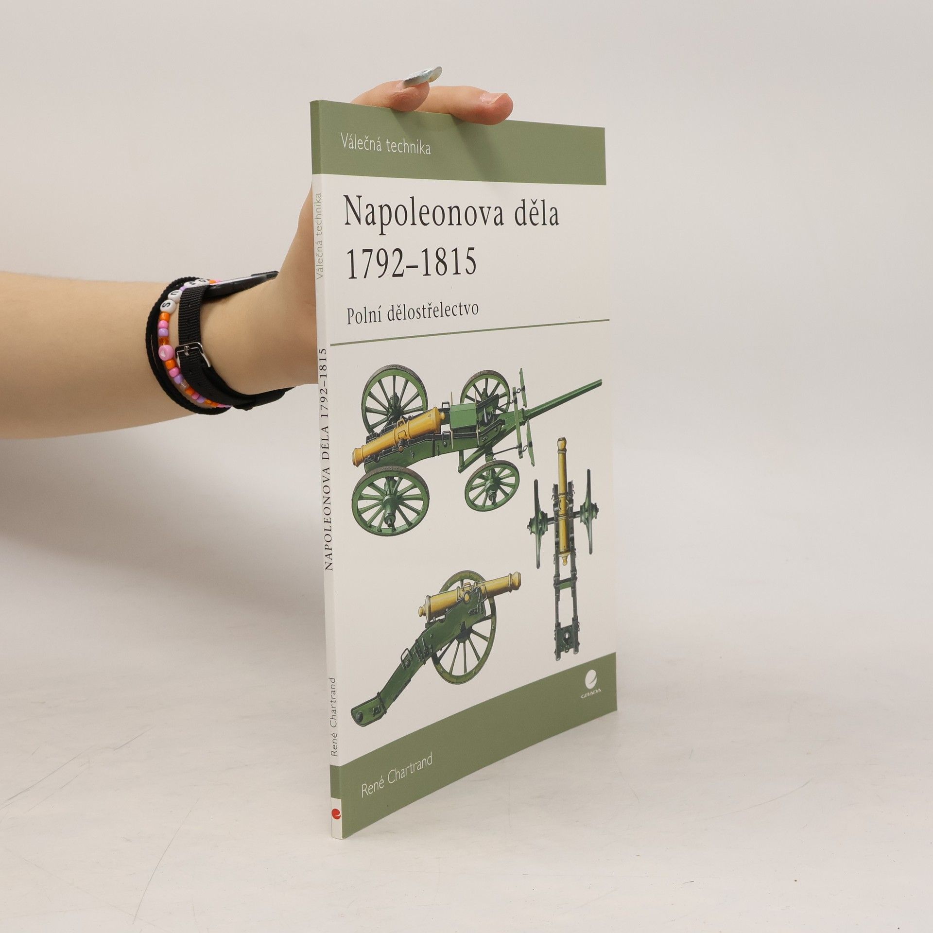 René Chartrand Napoleonova děla 1792-1815. Polní dělostřelectvo.