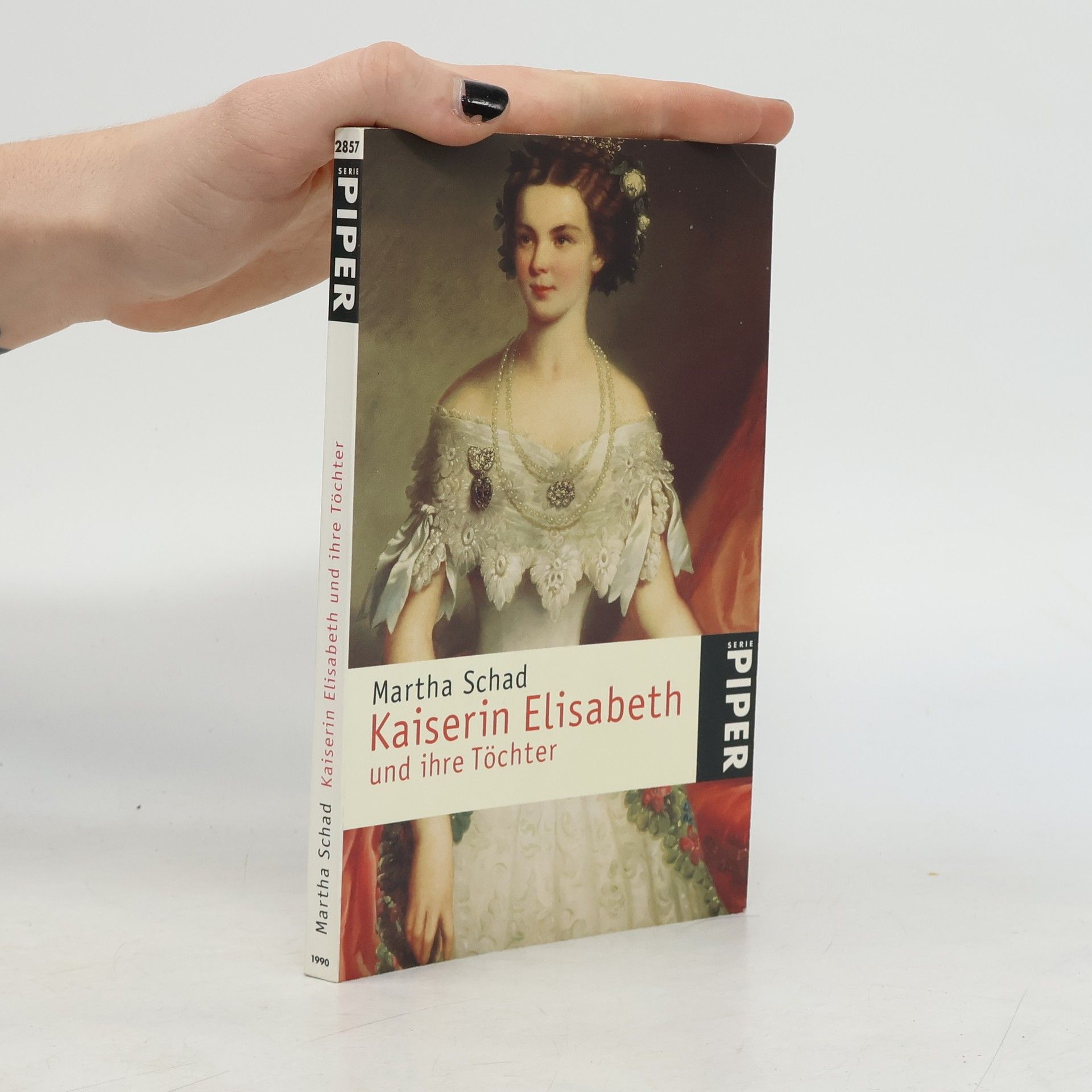 Martha Schad Kaiserin Elisabeth und ihre Töchter