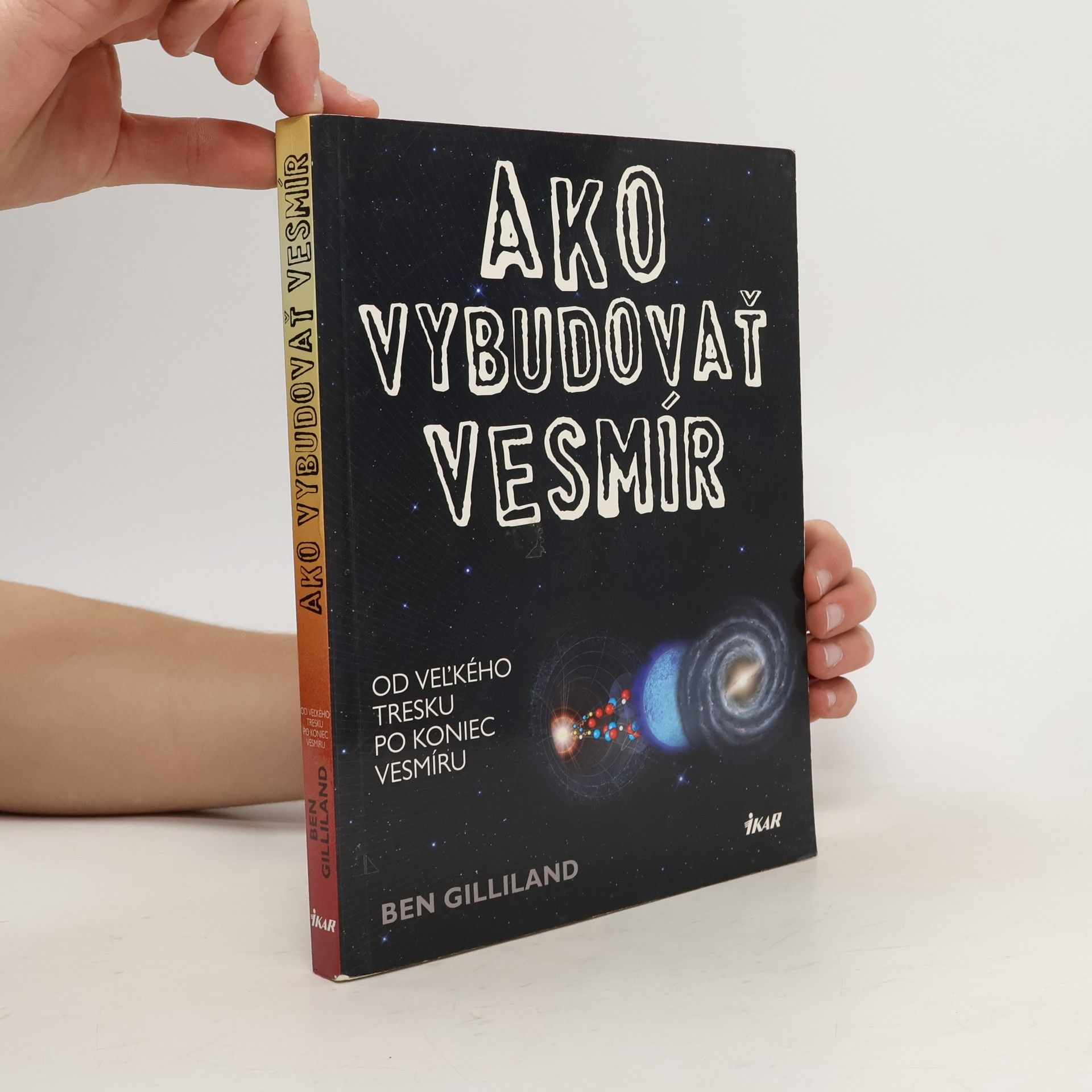 Ben Gilliland Ako vybudovať vesmír