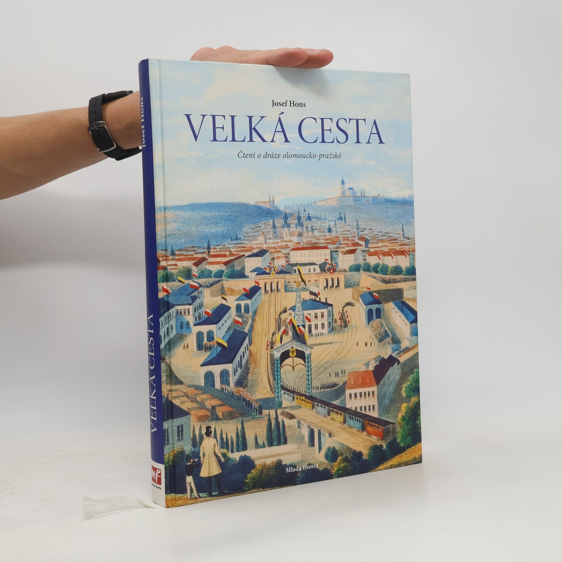 Josef Hons Velká cesta. Čtení o dráze olomoucko-pražské