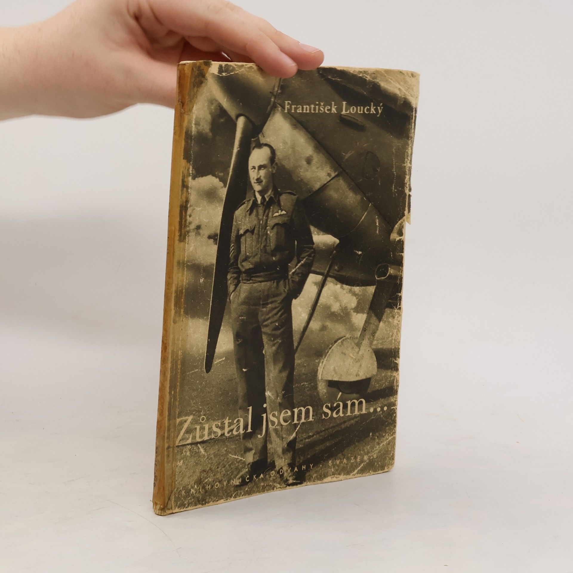 František Šádek Zůstal jsem sám... vzpomínky z války