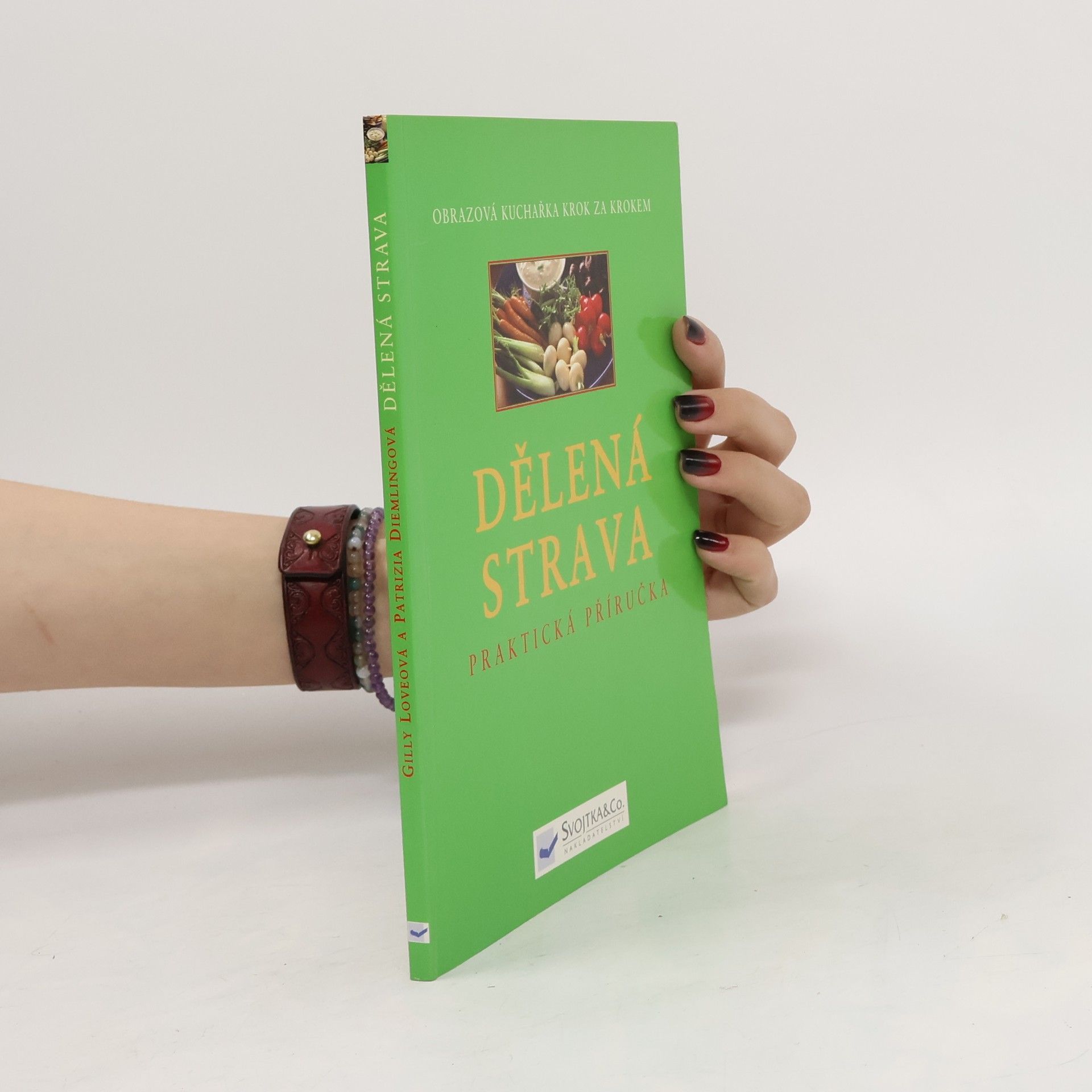 Gilly Love Dělená strava: Přes 70 rychlých a výtečných receptů založených na prosté a zdravé Hayově dietě