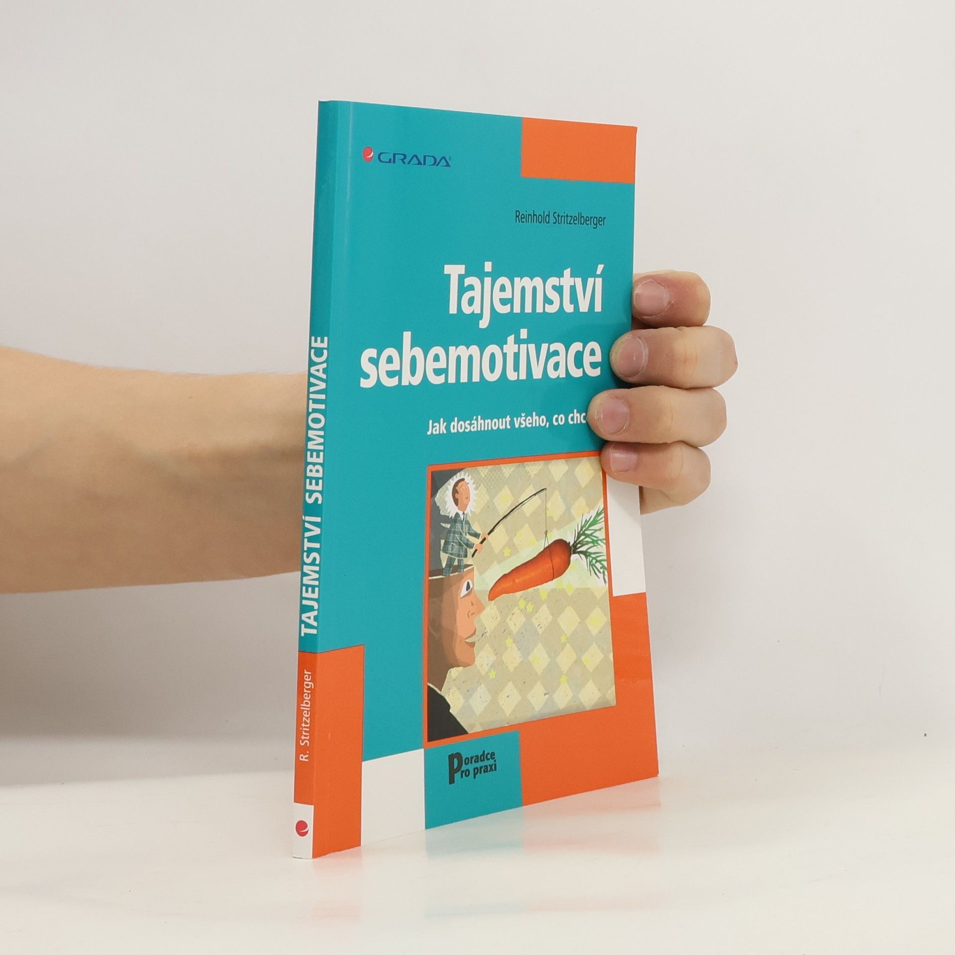 Tajemství sebemotivace. Jak dosáhnout všeho, co chcete