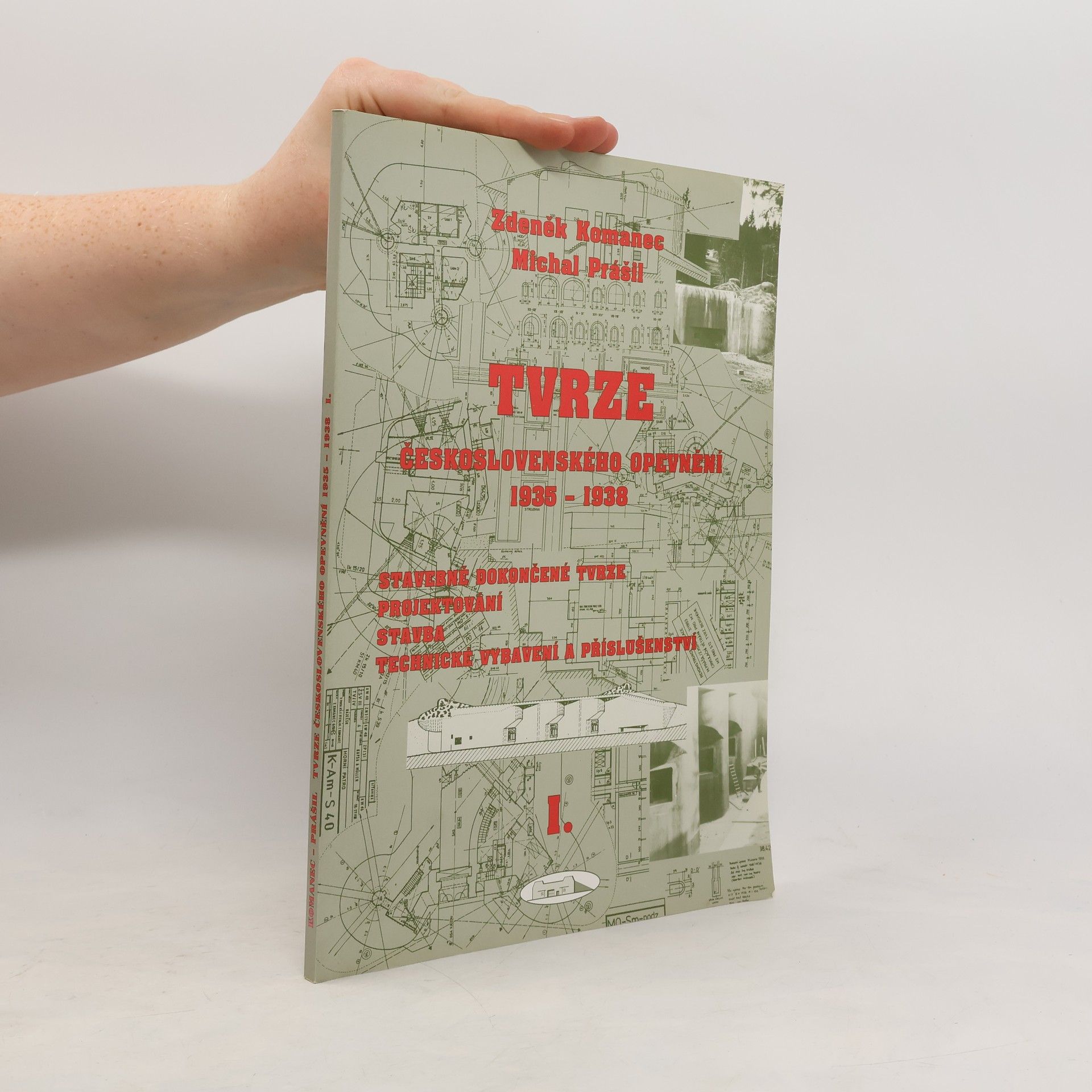 Zdeněk Komanec Tvrze československého opevnění 1935-38. I. díl