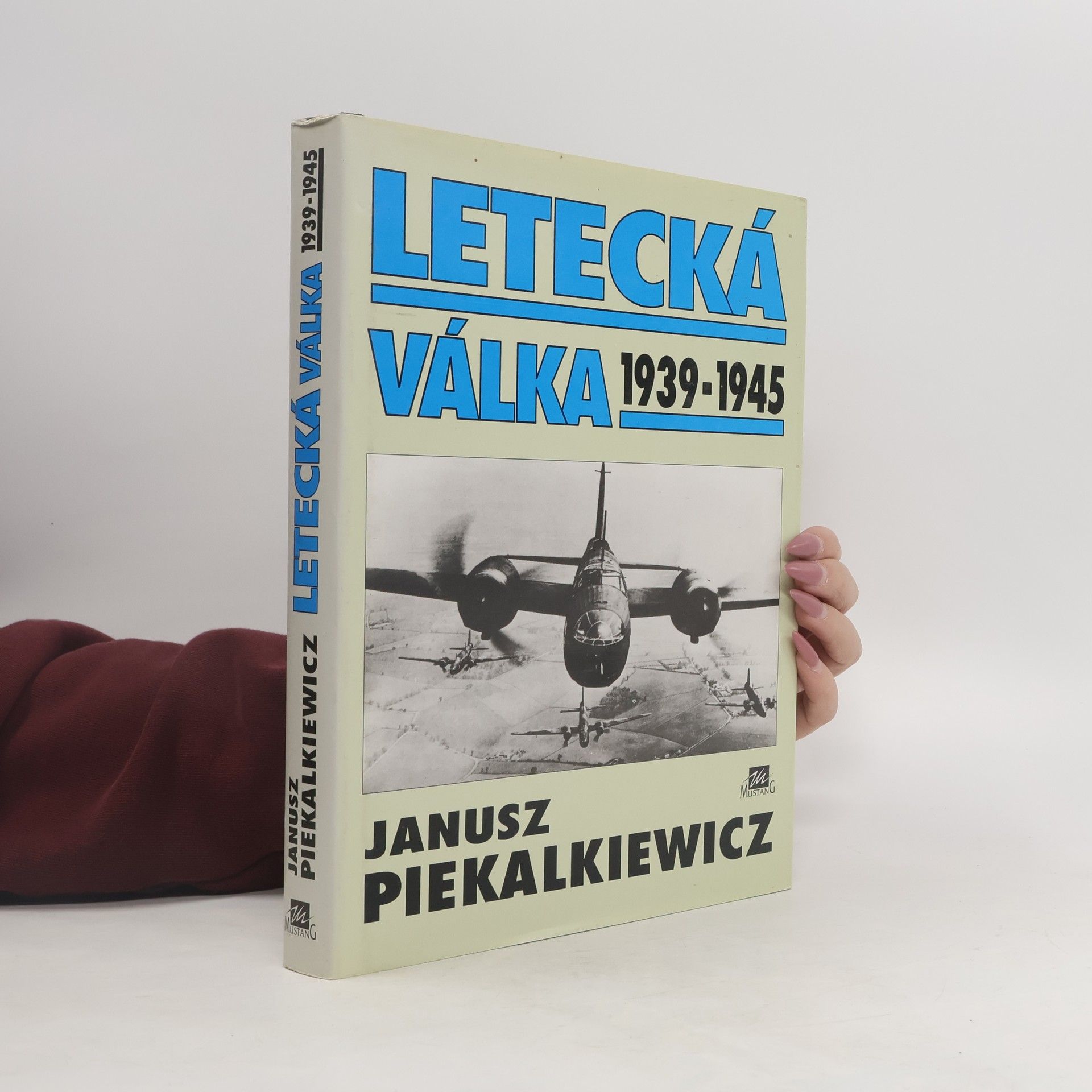 Janusz Piekałkiewicz Letecká válka 1939-1945