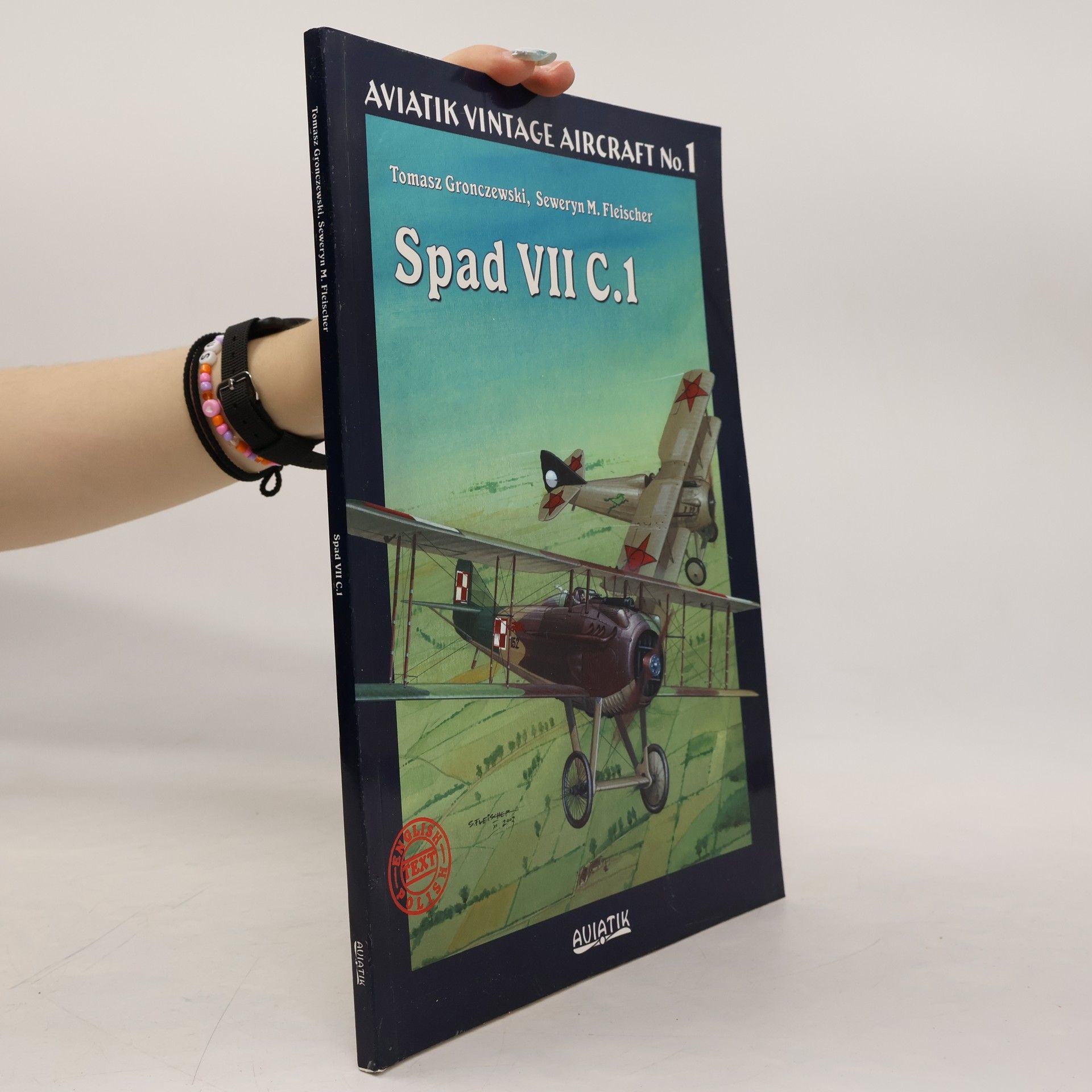 Seweryn M. Fleischer Aviatik Vintage Aircraft - 1: Spad VII C. 1