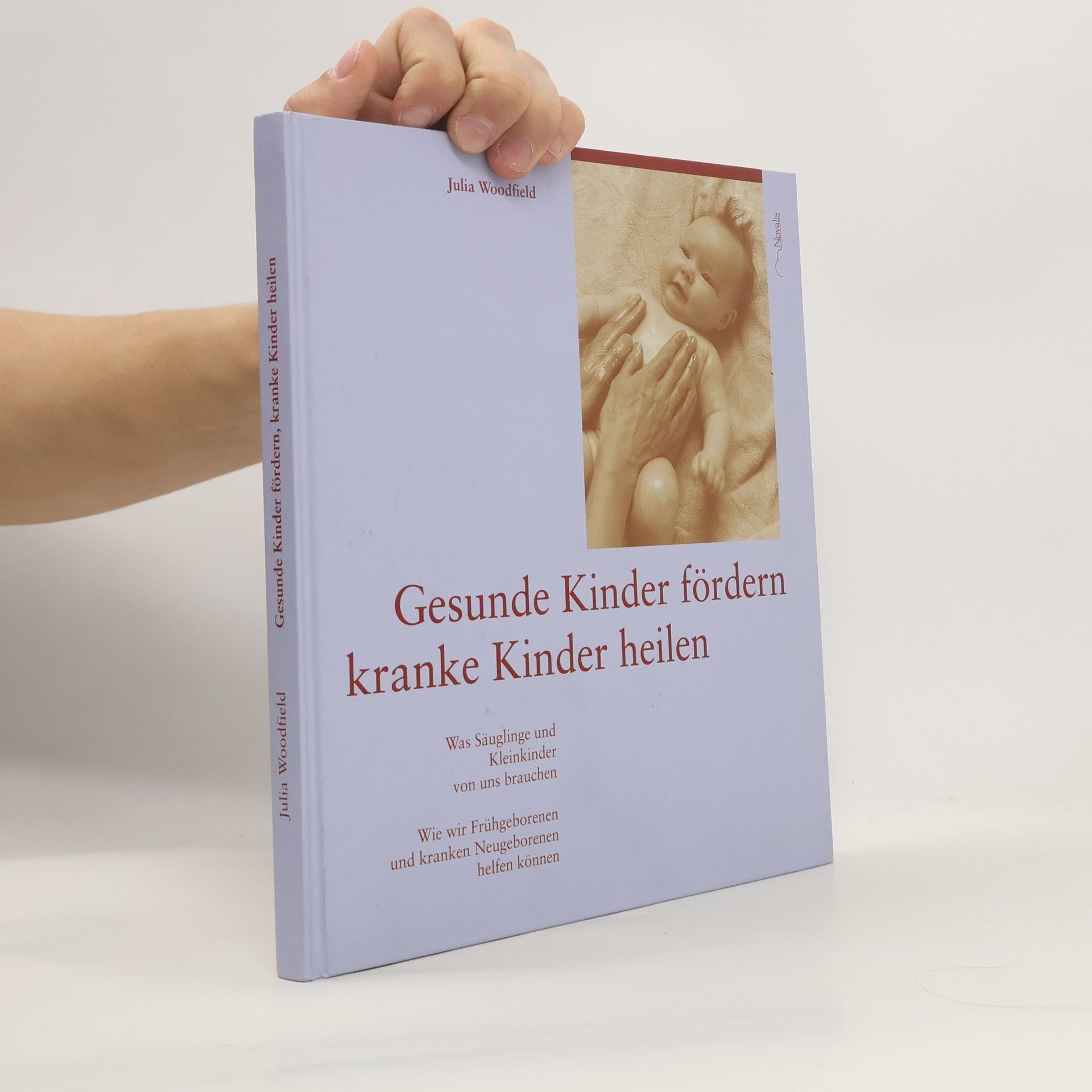 Julia Woodfield Gesunde Kinder fördern, kranke Kinder heilen