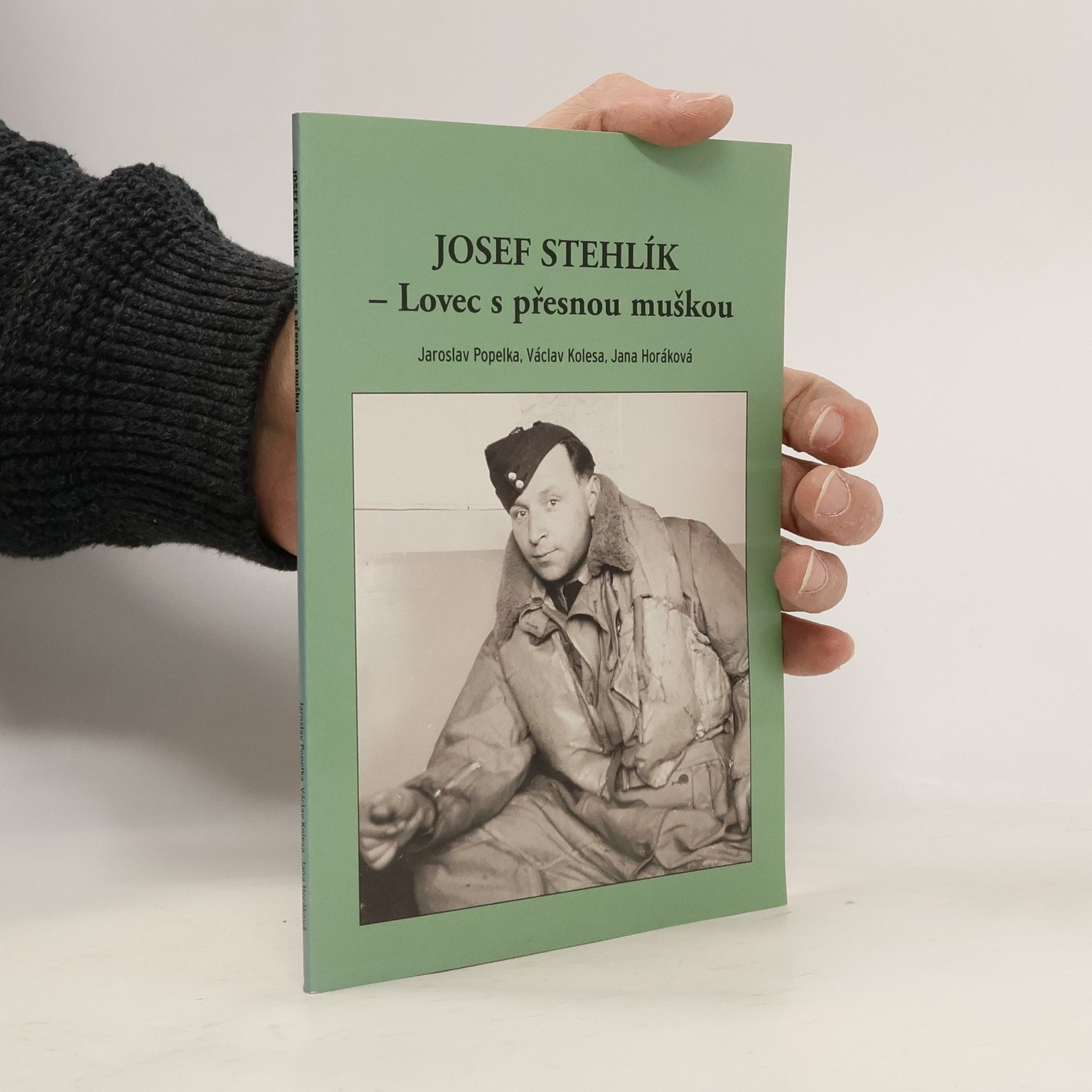 Jaroslav Popelka Josef Stehlík. Lovec s přesnou muškou