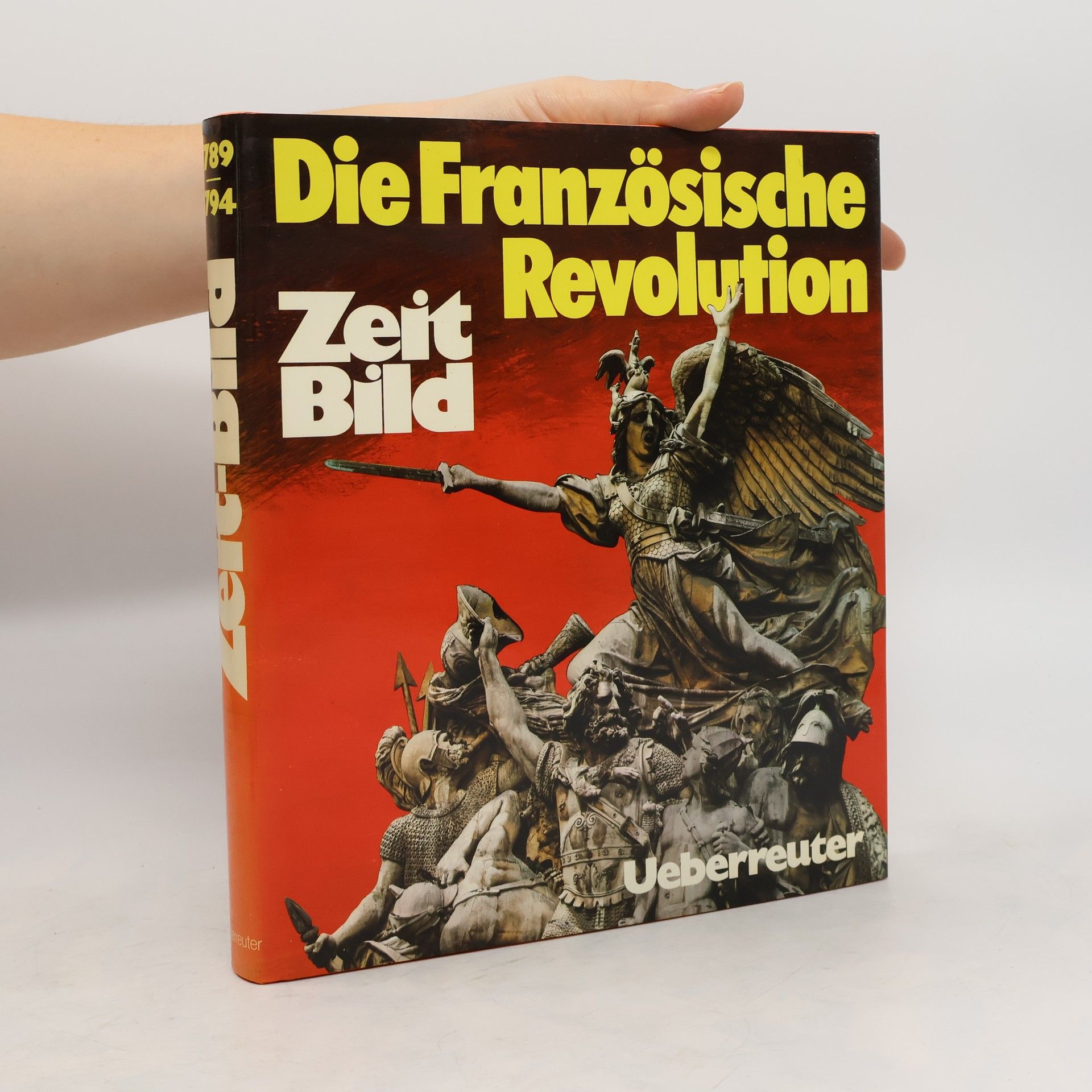 Hans Erik Hausner Zeit-Bild : das historische Nachrichten-Magazin. Die Französische Revolution. 1789...1794