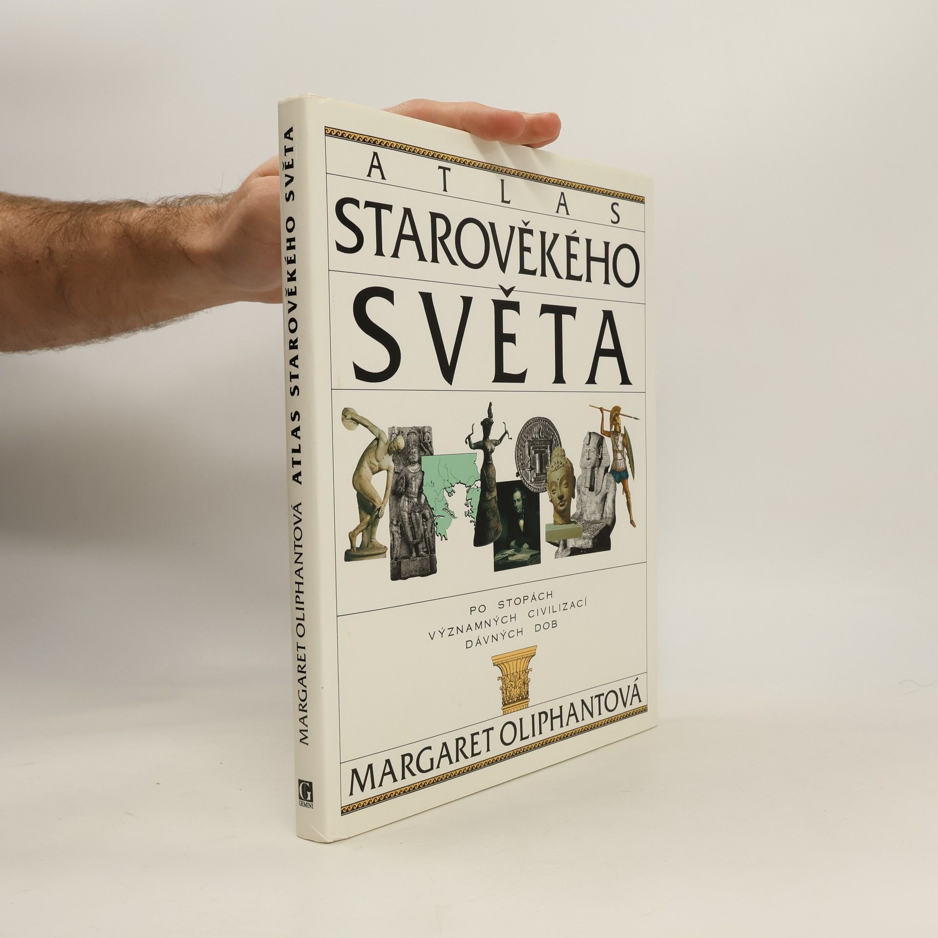 Margaret Oliphant Atlas starověkého světa: Po stopách významných civilizací starověku