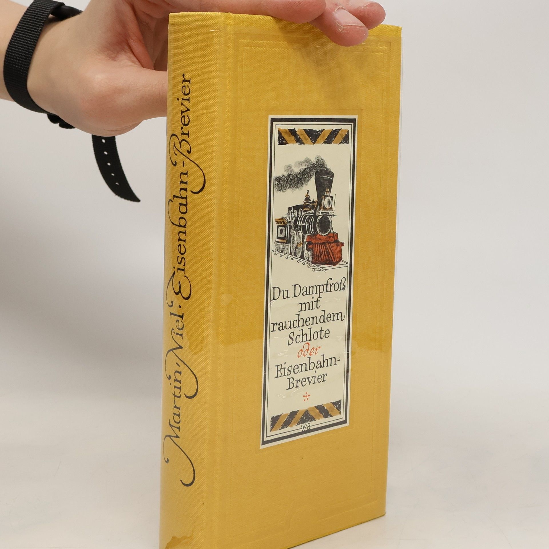 Günther Martin Du Dampfroß mit rauchendem Schlote oder Eisenbahnbrevier