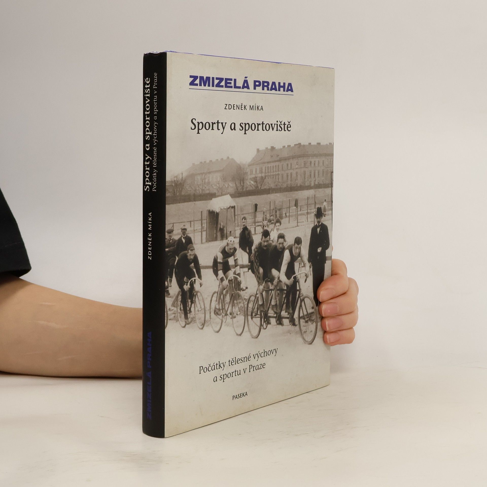 Zdeněk Míka Zmizelá Praha. Sporty a sportoviště