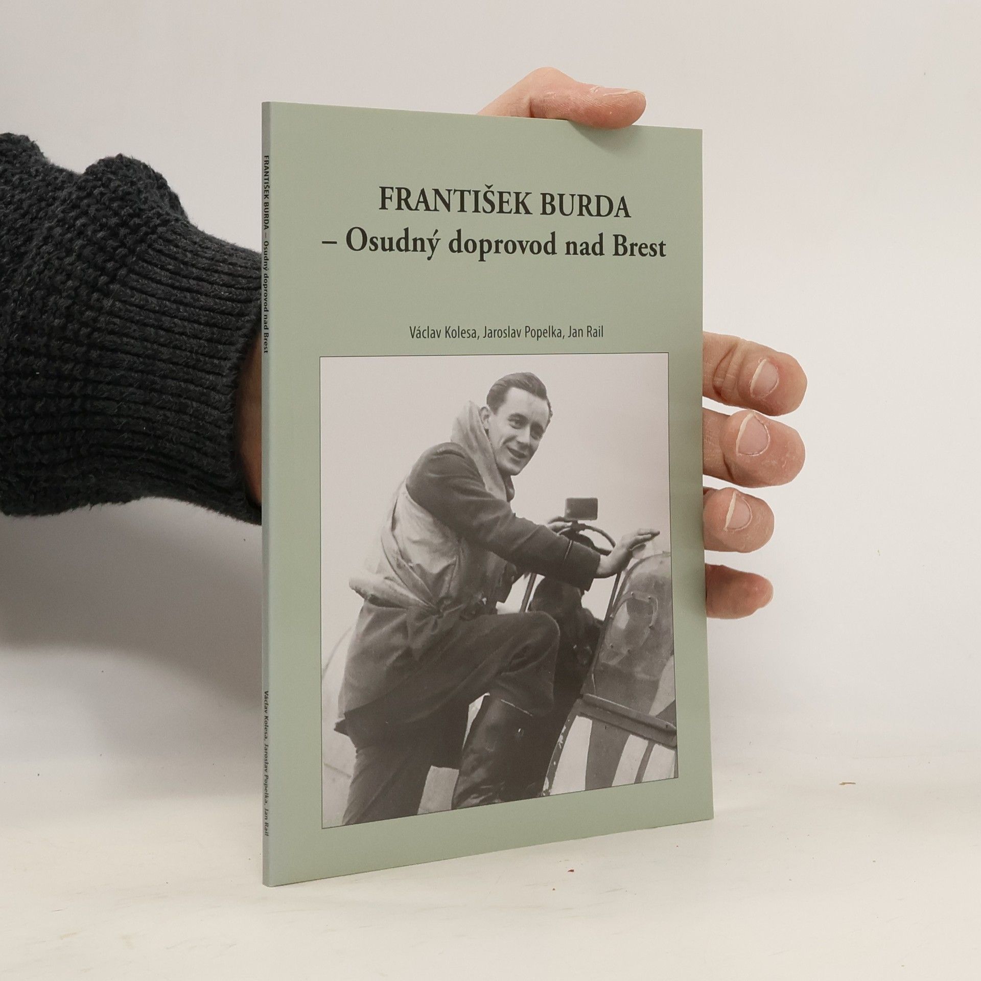 Jan Rail František Burda - Osudný doprovod nad Brest