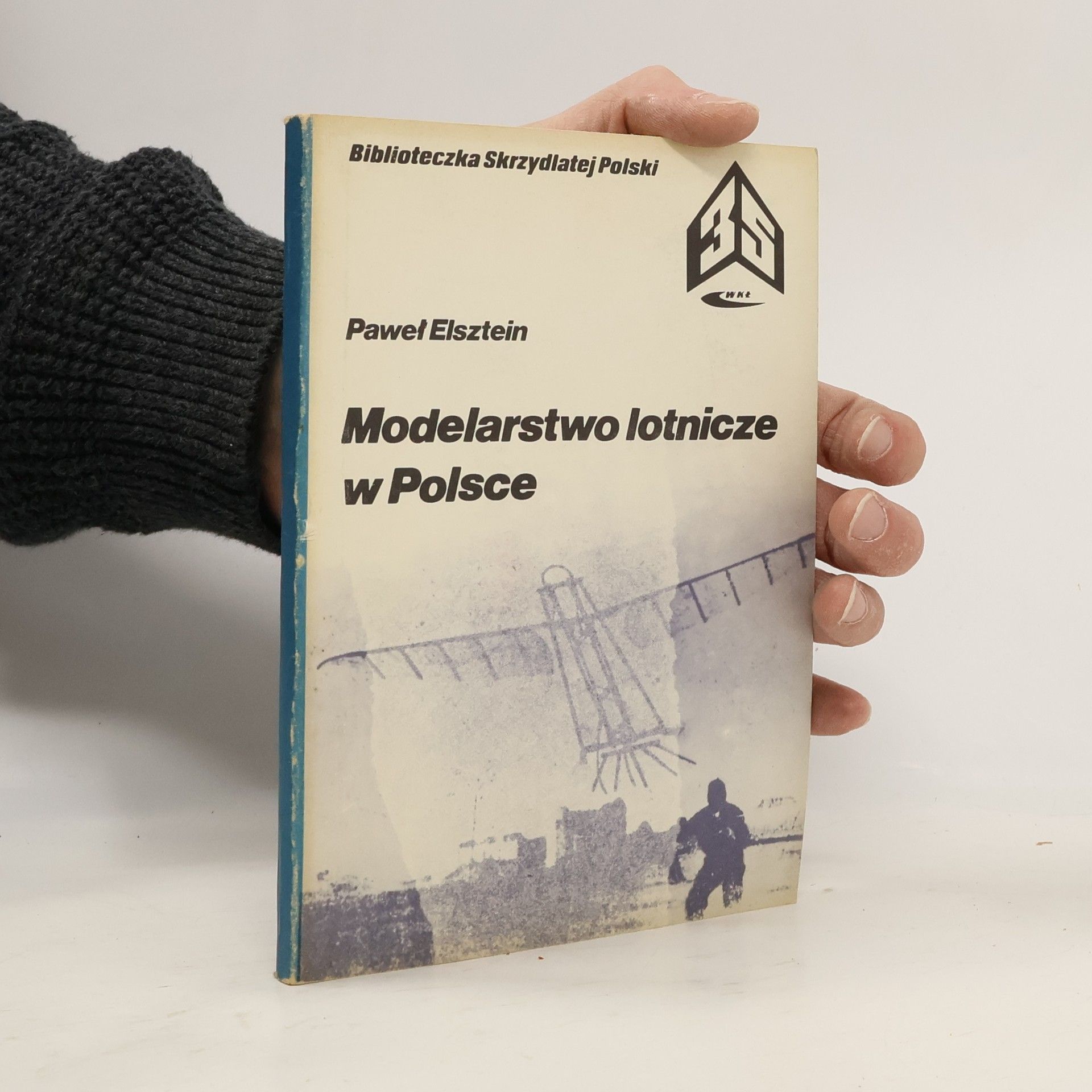 Paweł Elsztein Modelarstwo lotnicze w Polsce od zarania do 1944 roku