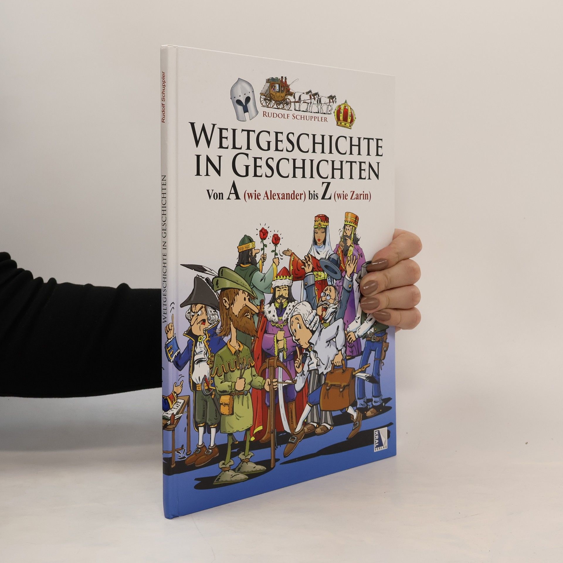 Weltgeschichte in Geschichten von A (wie Alexander) bis Z (wie Zarin)