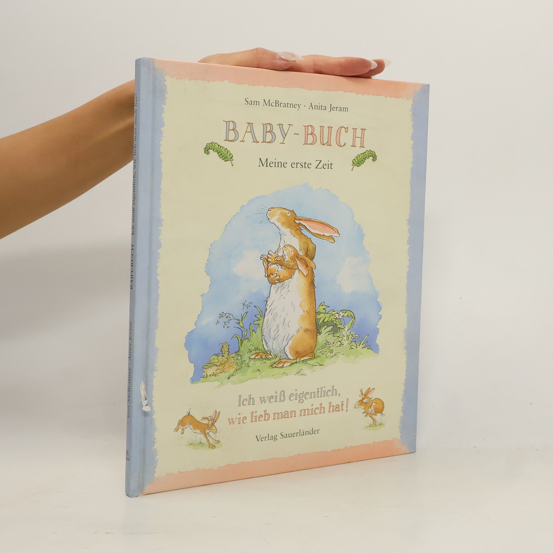 Baby-Buch. Meine erste Zeit. Ich weiß eigentlich, wie lieb man mich hat!