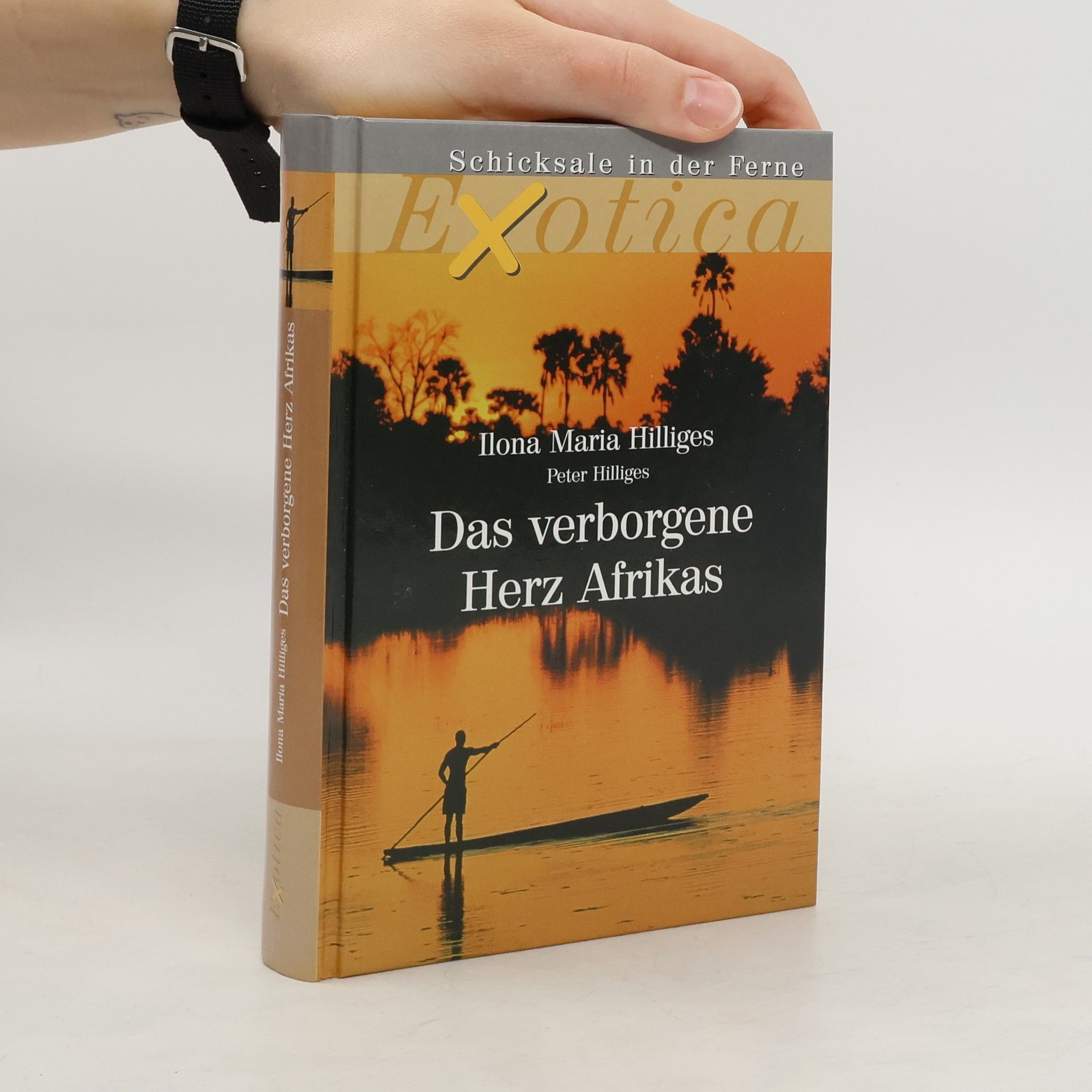 Ilona Maria Hilliges Das verborgene Herz Afrikas