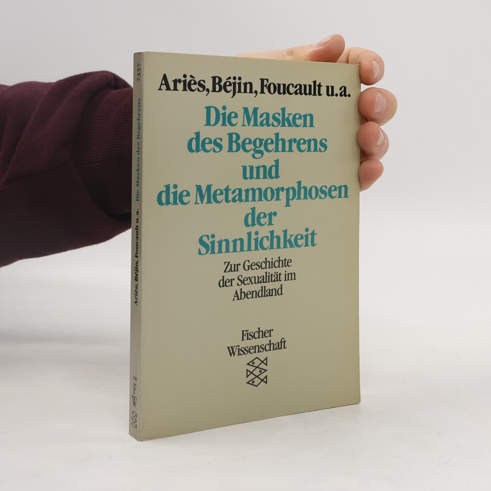 Philippe Aries Die Masken des Begehrens und die Metamorphosen der Sinnlichkeit