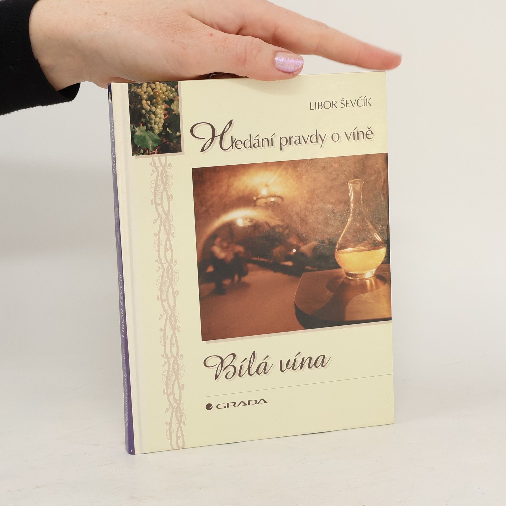 Bílá vína: Hledání pravdy o víně