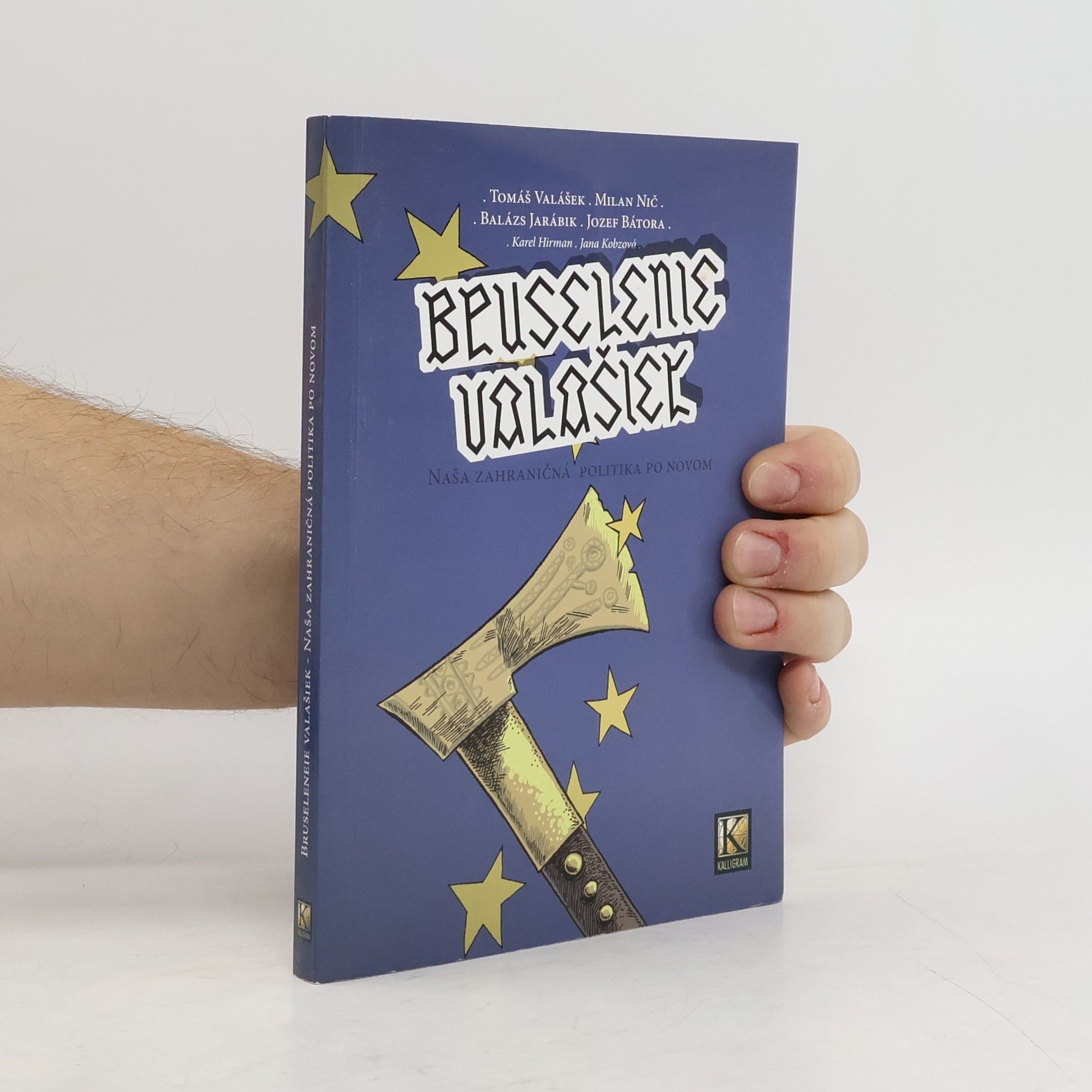 Tomáš Valášek Bruselenie valašiek : naša zahraničná politika po novom