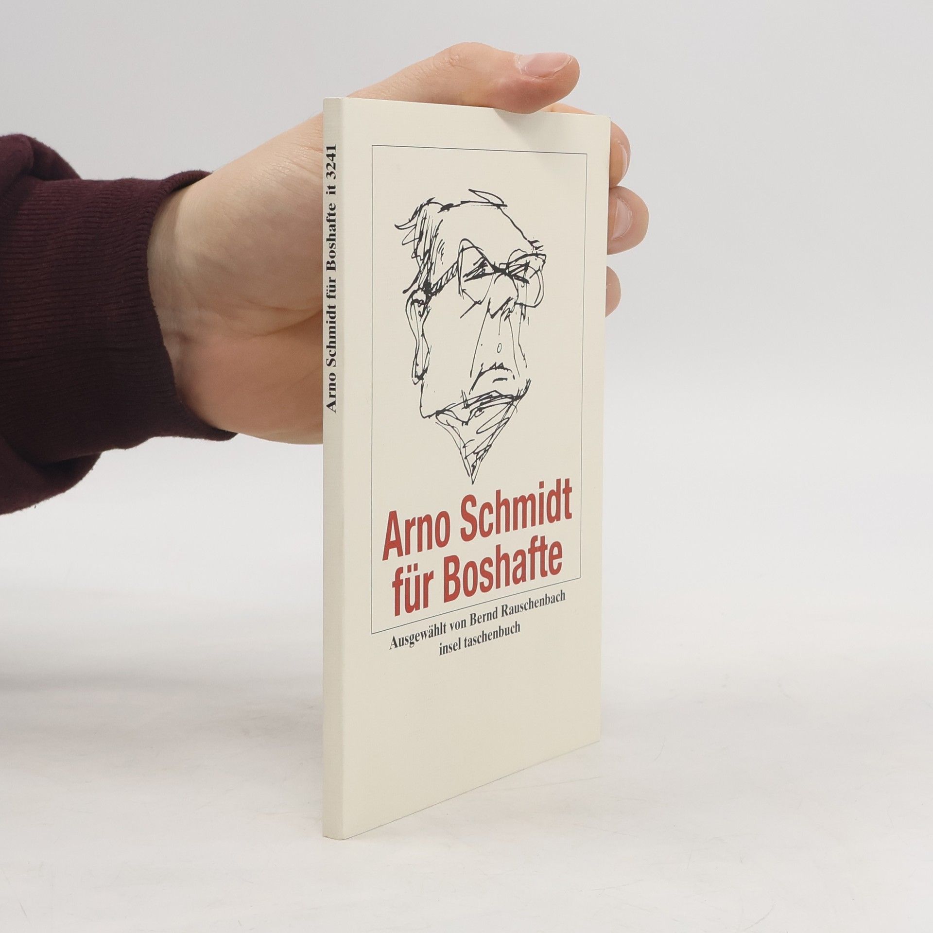 Arno Schmidt-Trucksäss Arno Schmidt für Boshafte