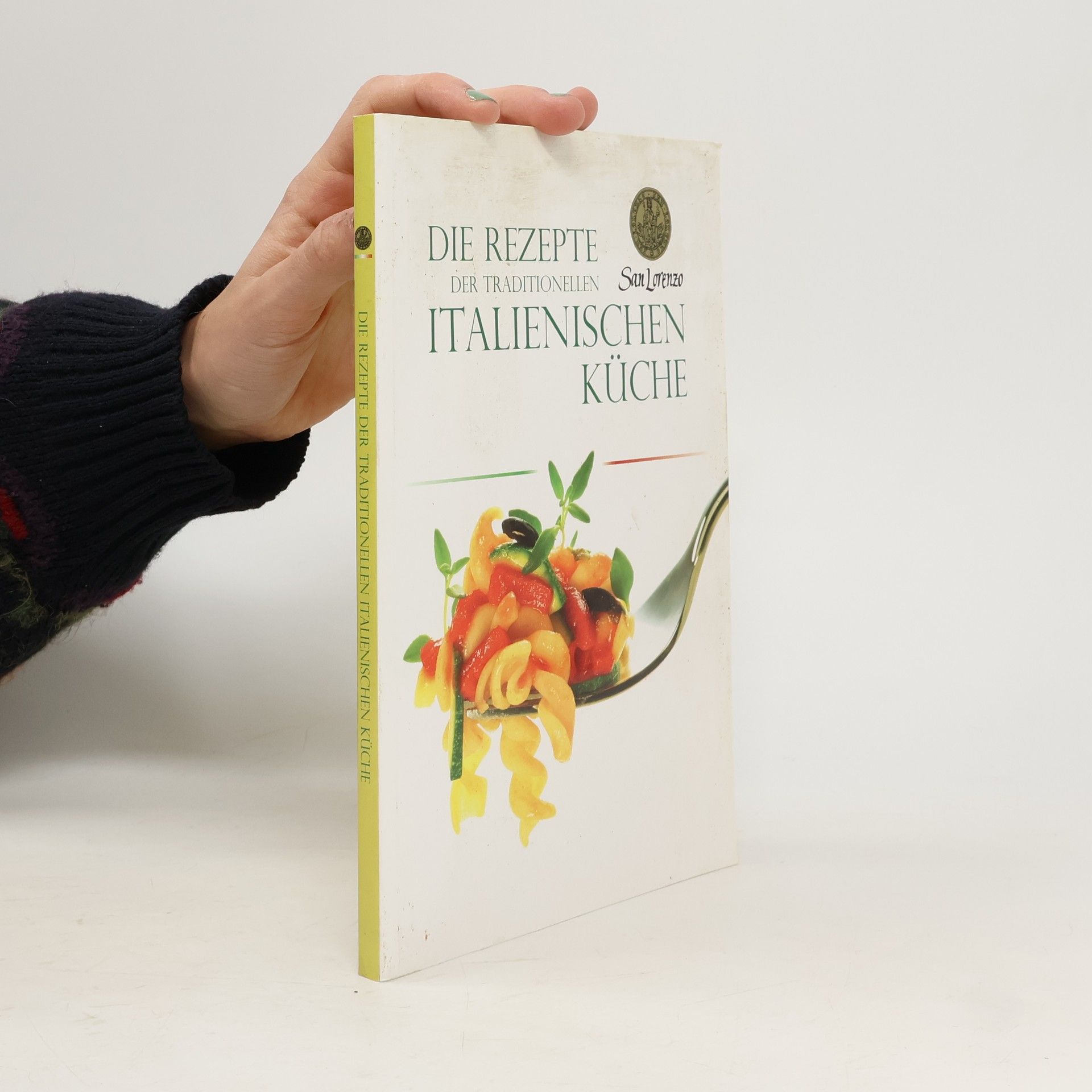 Collectif d'auteurs Die Rezepte der traditionellen italienischen Küche