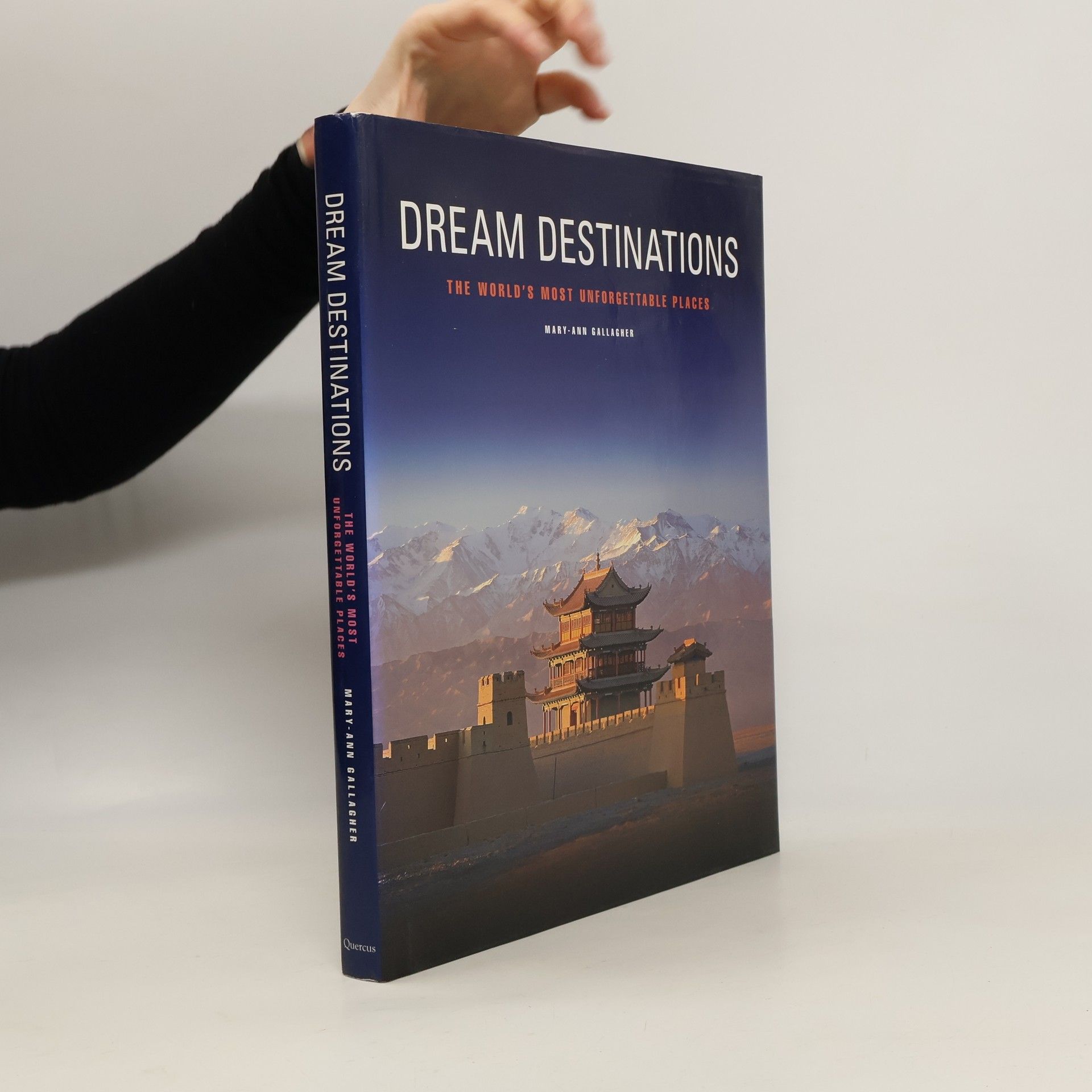 Mary-Ann Gallagher Dream Destinations: The World's Most Unforgettable Places