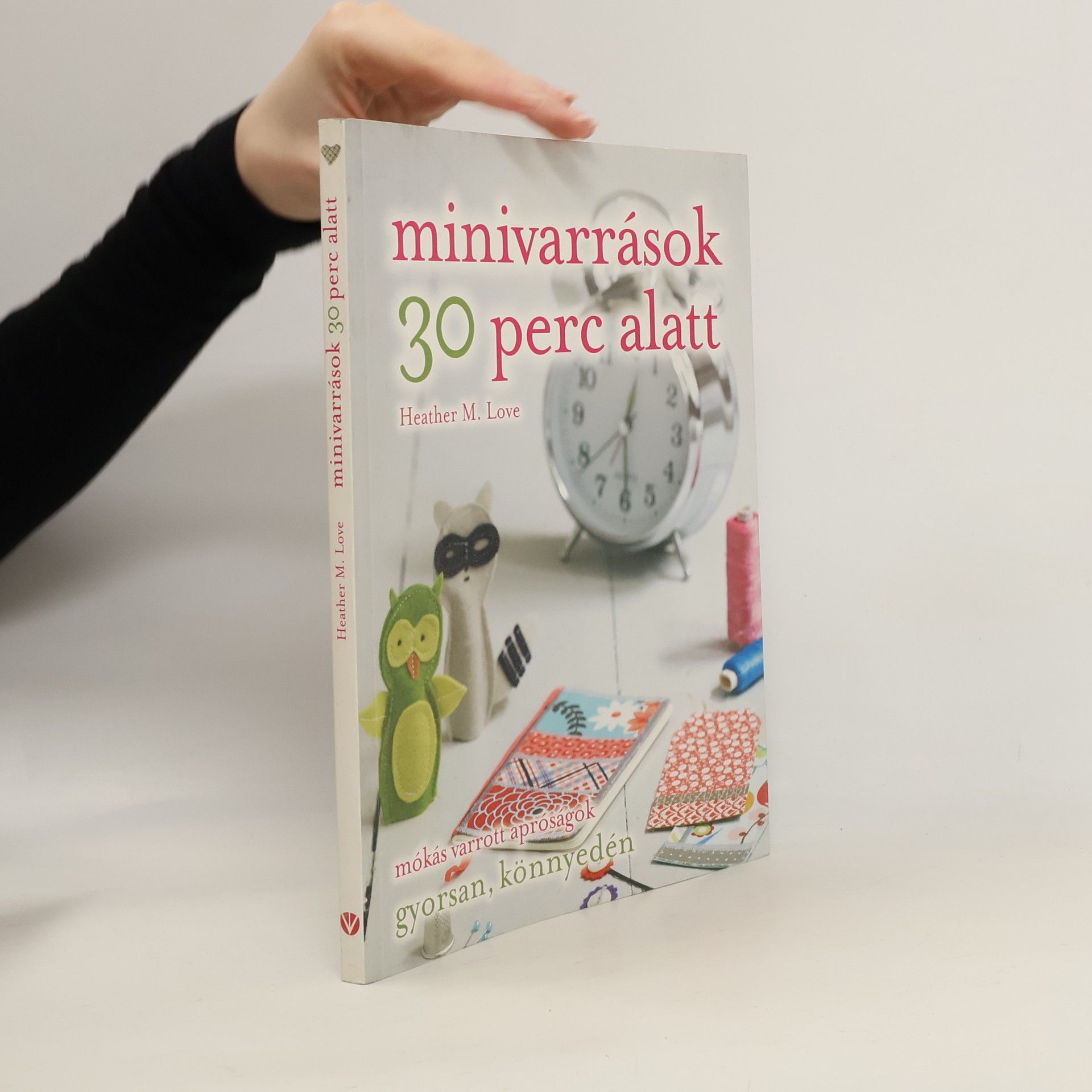 Heather M. Love Minivarrások 30 perc alatt